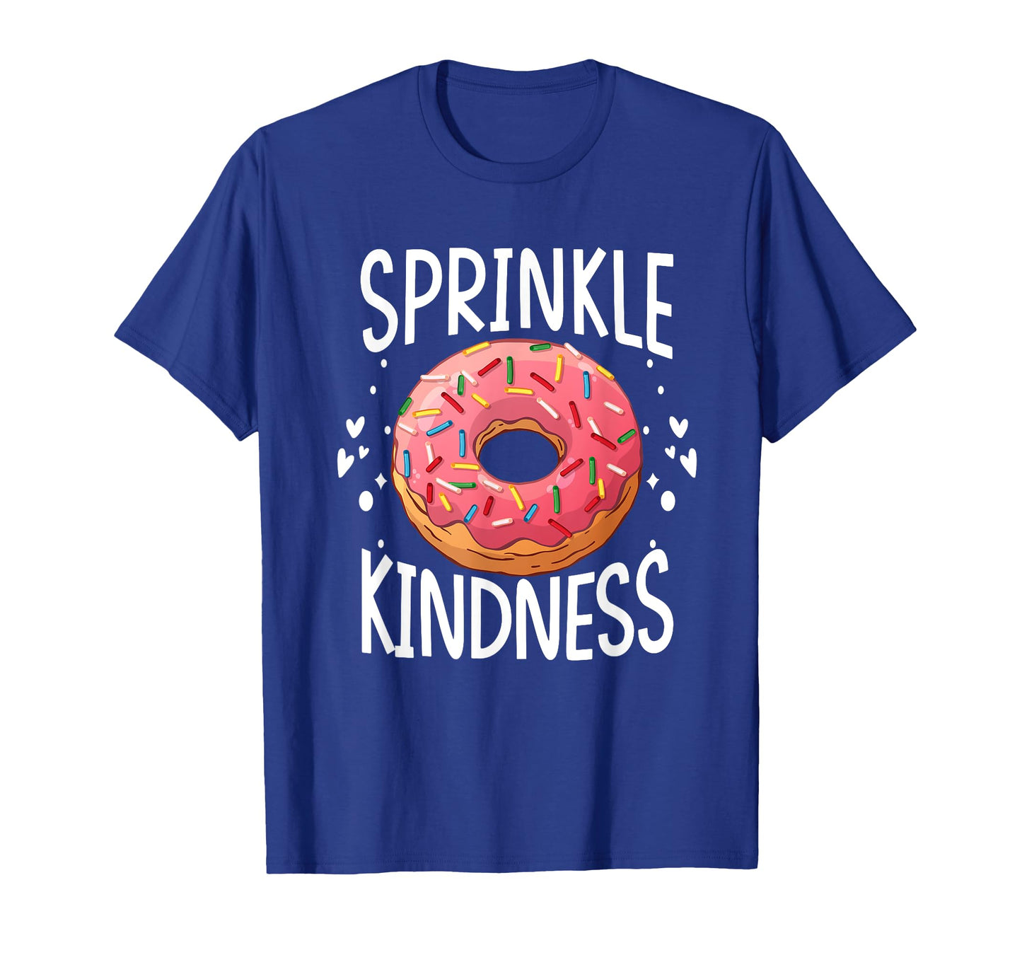 Donut Sprinkle Kindness Funny Girls Women Doughnut Lover T-Shirt