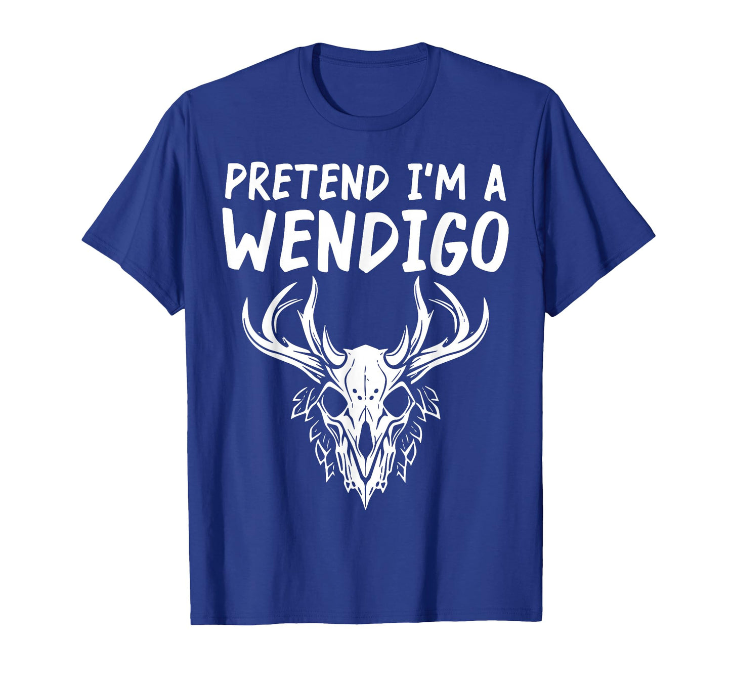 Pretend I'm A Wendigo Funny Lazy Halloween Cryptid Costume T-Shirt