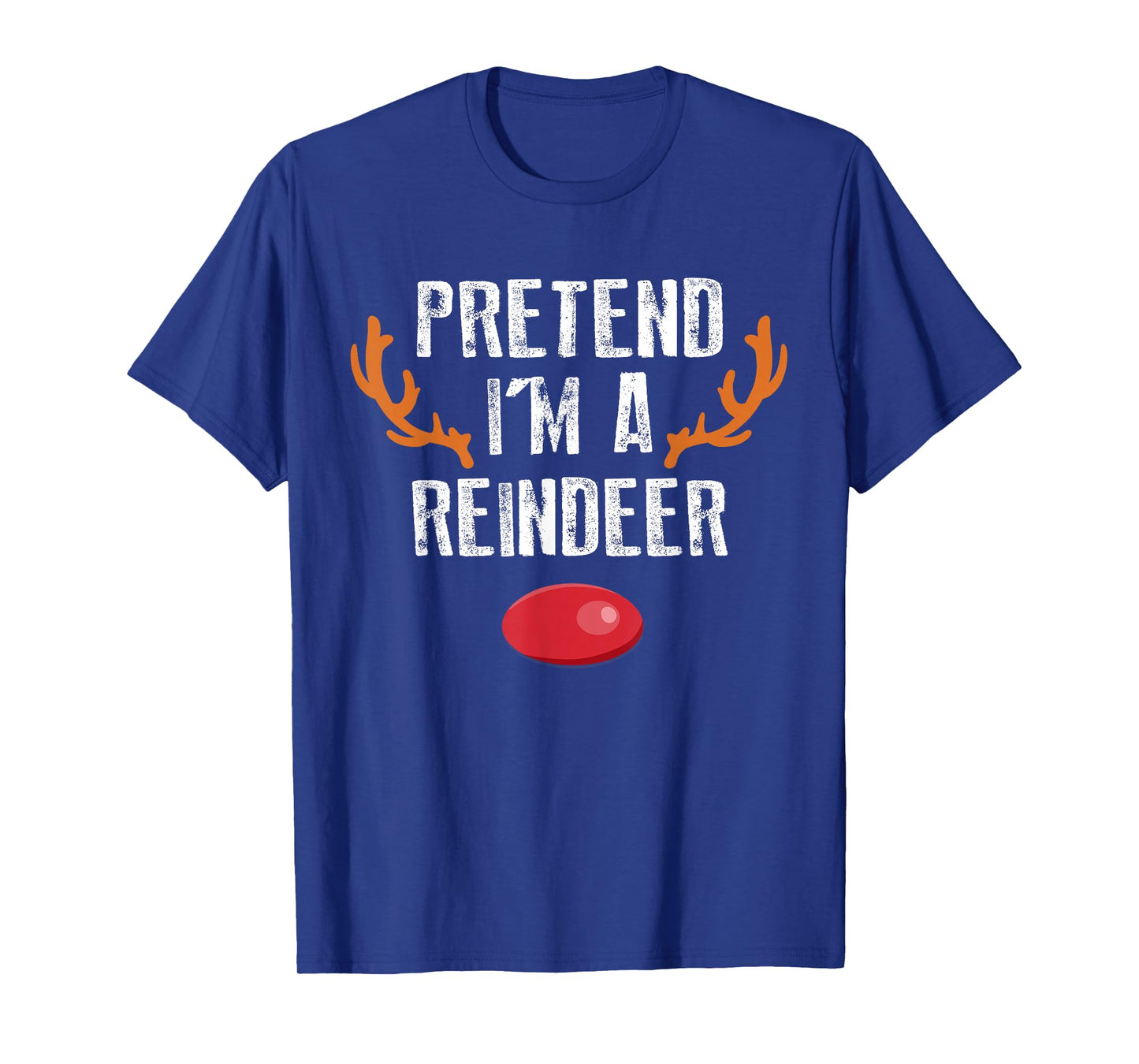 Pretend I'm A Reindeer Funny Lazy Christmas Mens Womens Kids T-Shirt