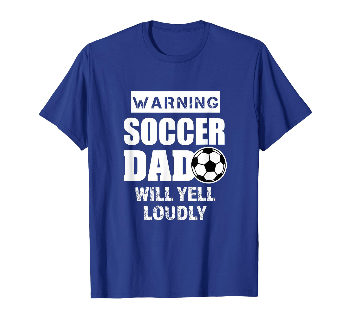 Soccer Dad will yell loudly Funny Proud Soccer Dad Gift T-Shirt