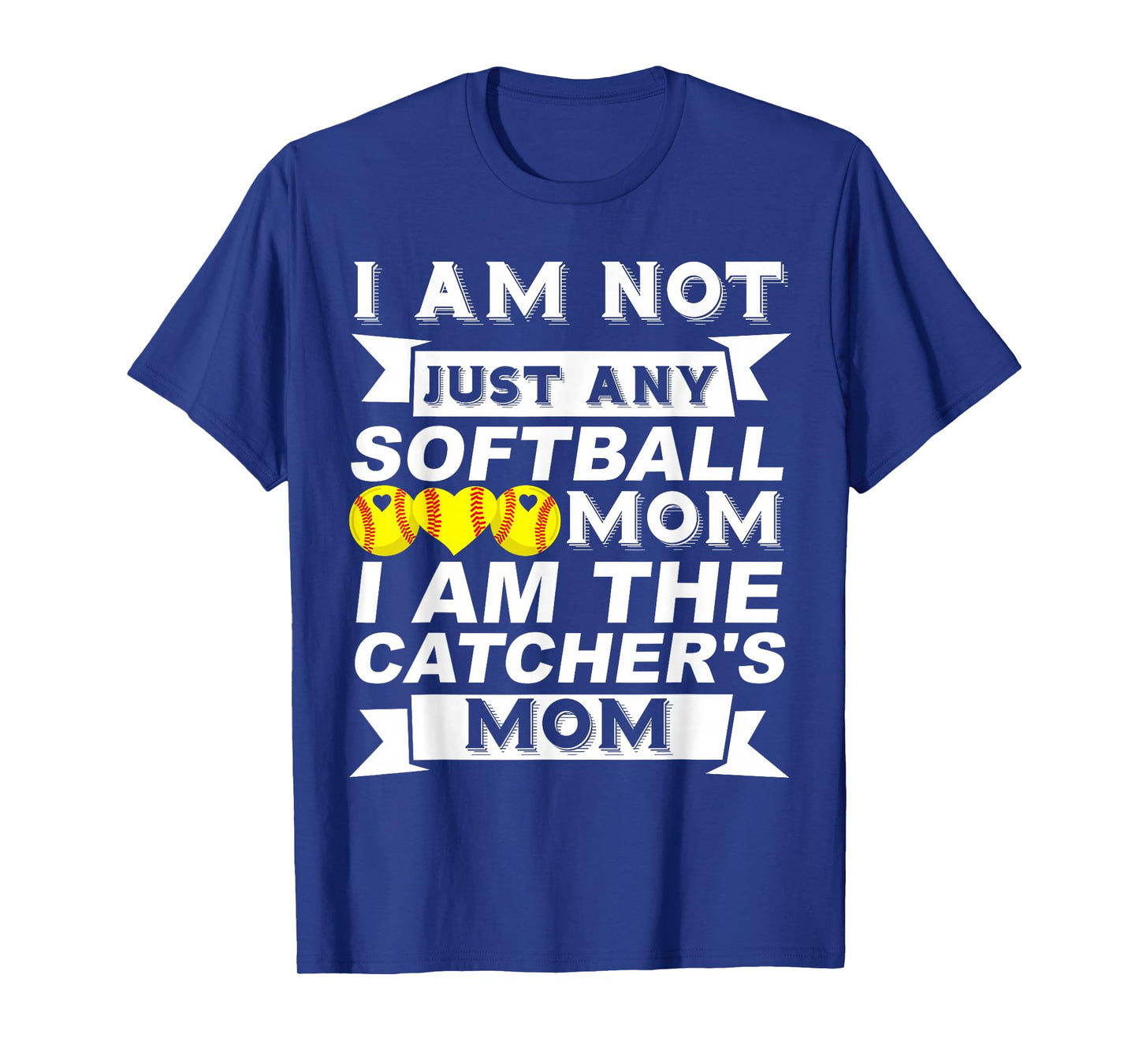I'm Not Just Any Softball Mom I'm The Catcher's Mom T-Shirt