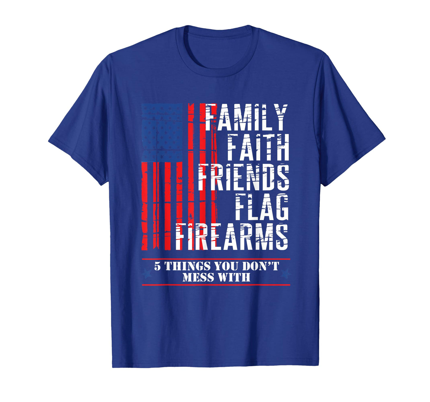 Family Faith Friends Flag Firearms American Flags T-Shirt T-Shirt