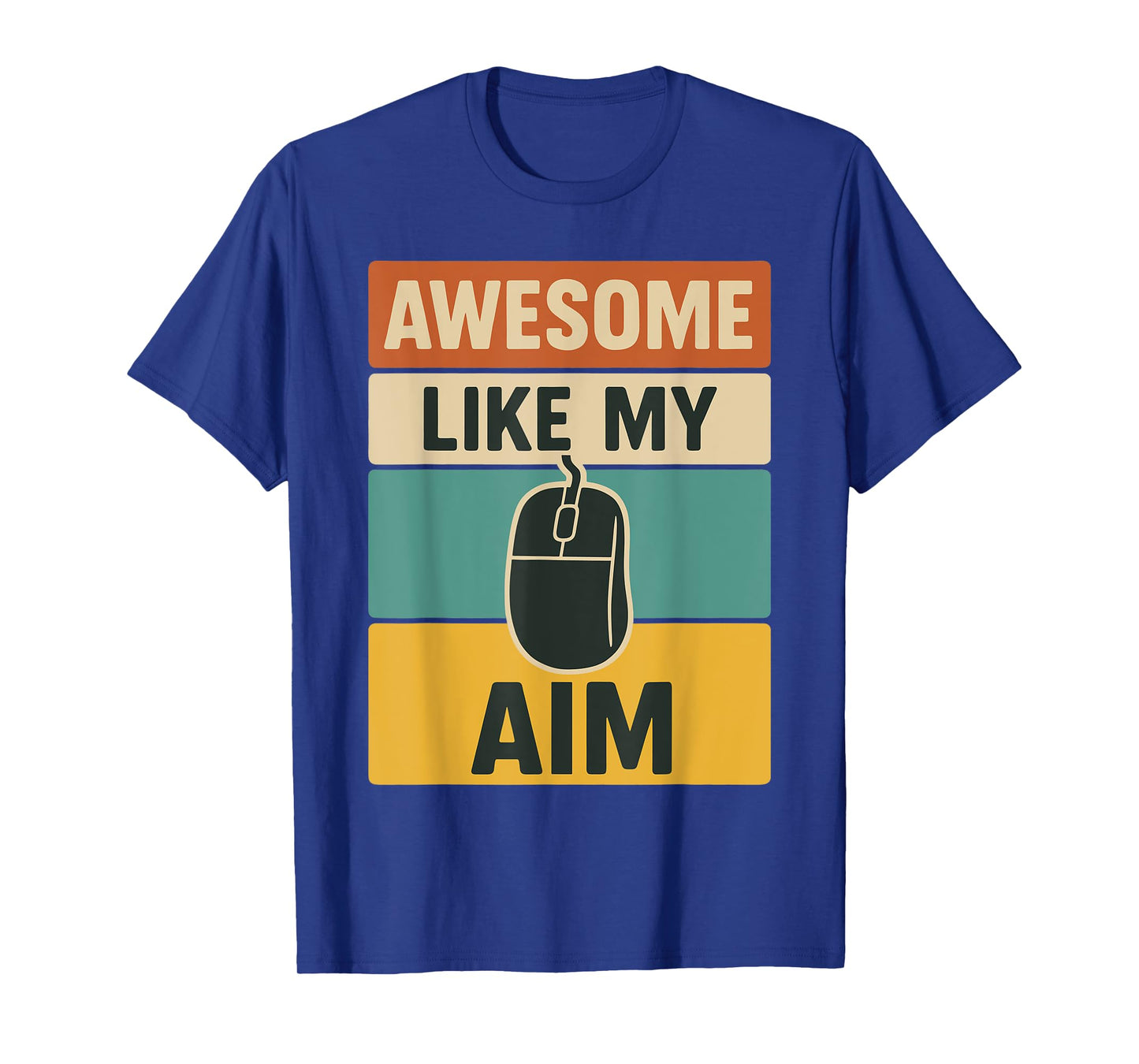 Awesome Like My Aim Funny PC Gamer for Men Video Gaming Tee T-Shirt