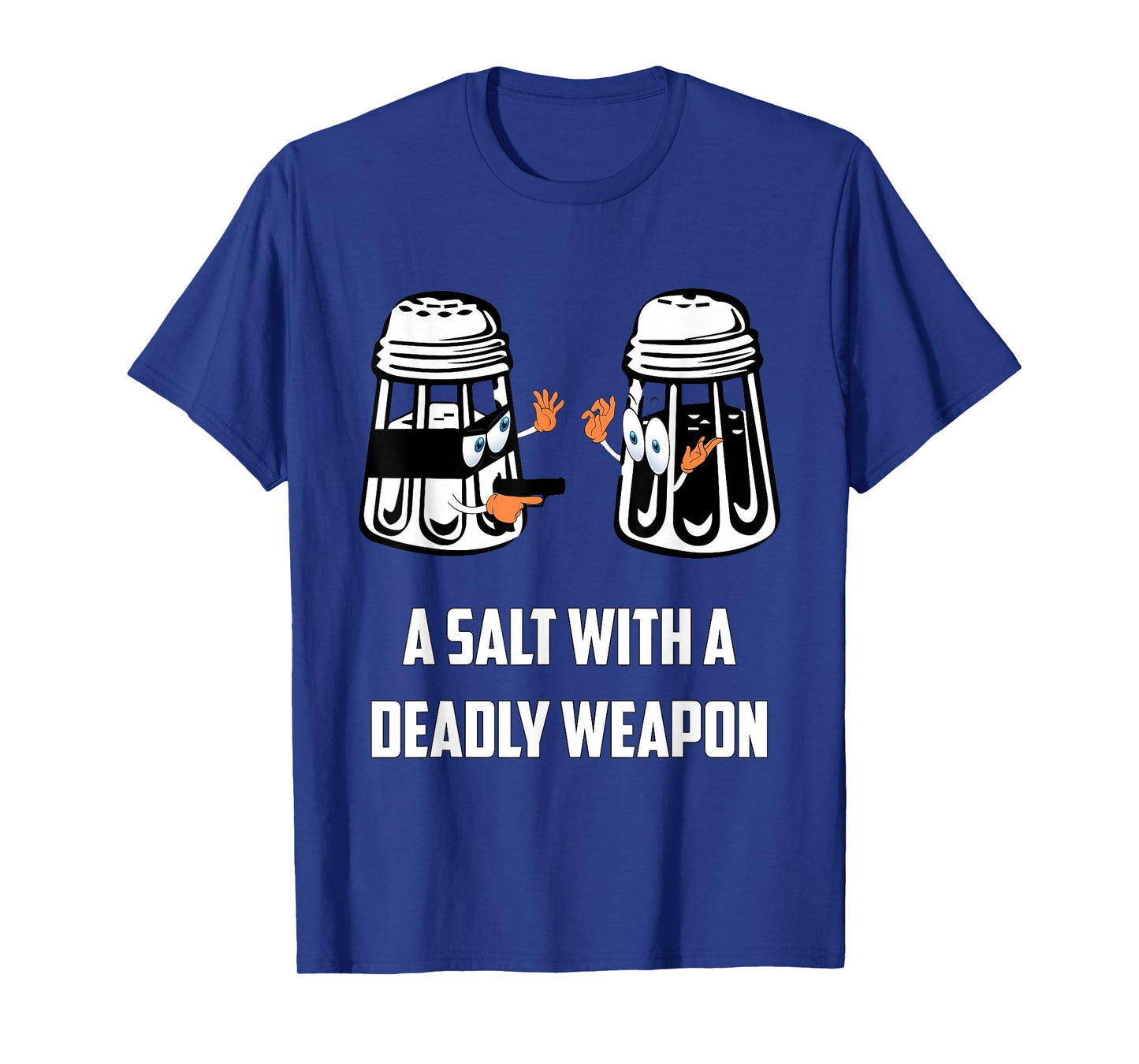 Salt with A Deadly Weapon Graphic Funny T Shirts T-Shirt