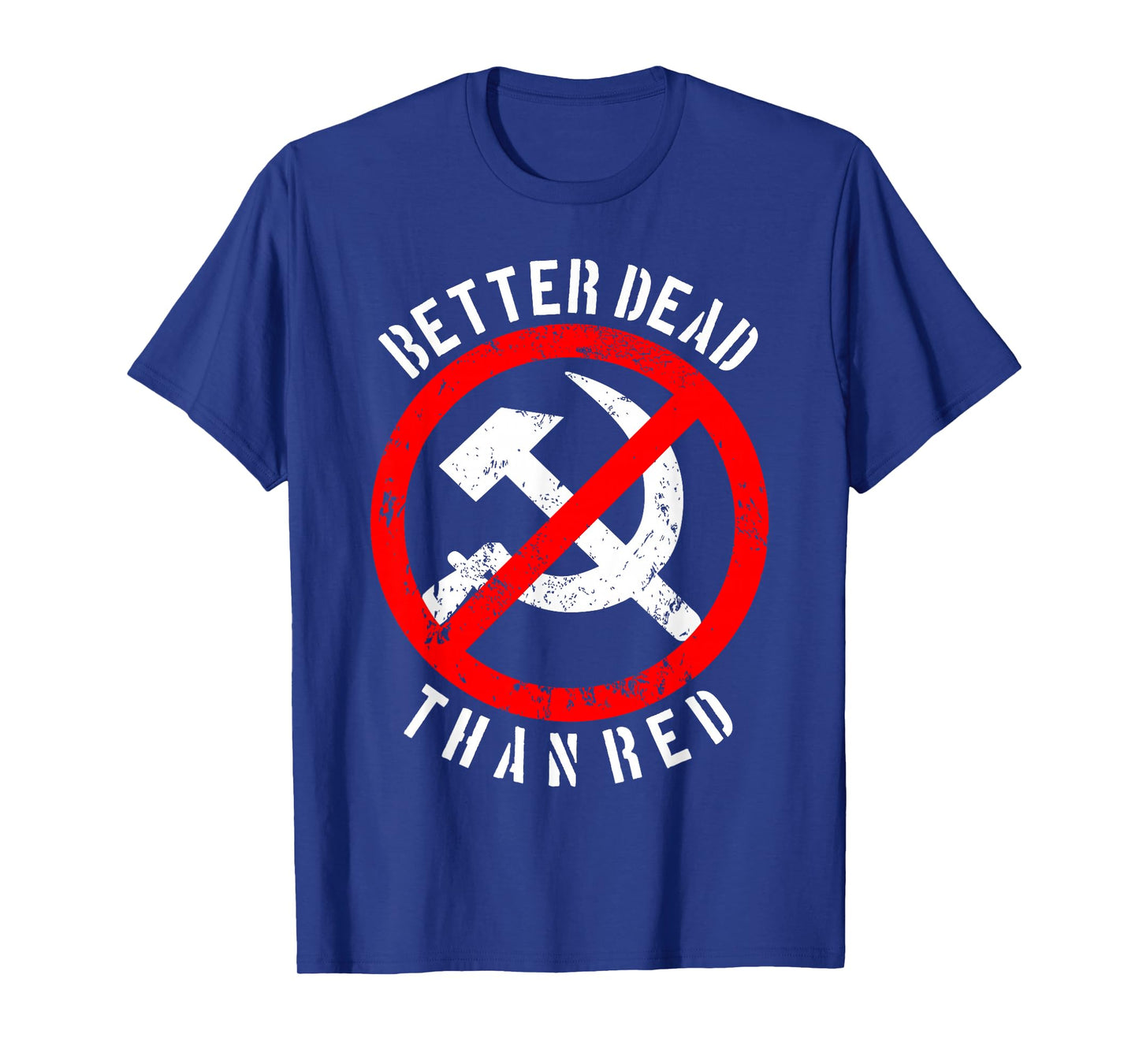 Better Dead Than Red Shirt | Cool Philistine T-shirt Gift T-Shirt