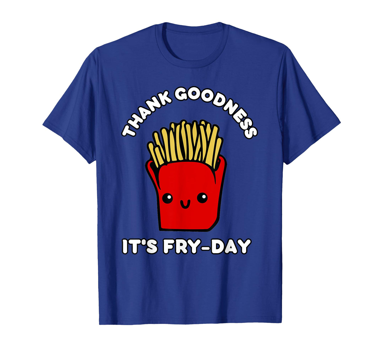 Cute Kawaii Thank Goodness It's Fry-Day French Fries T-Shirt