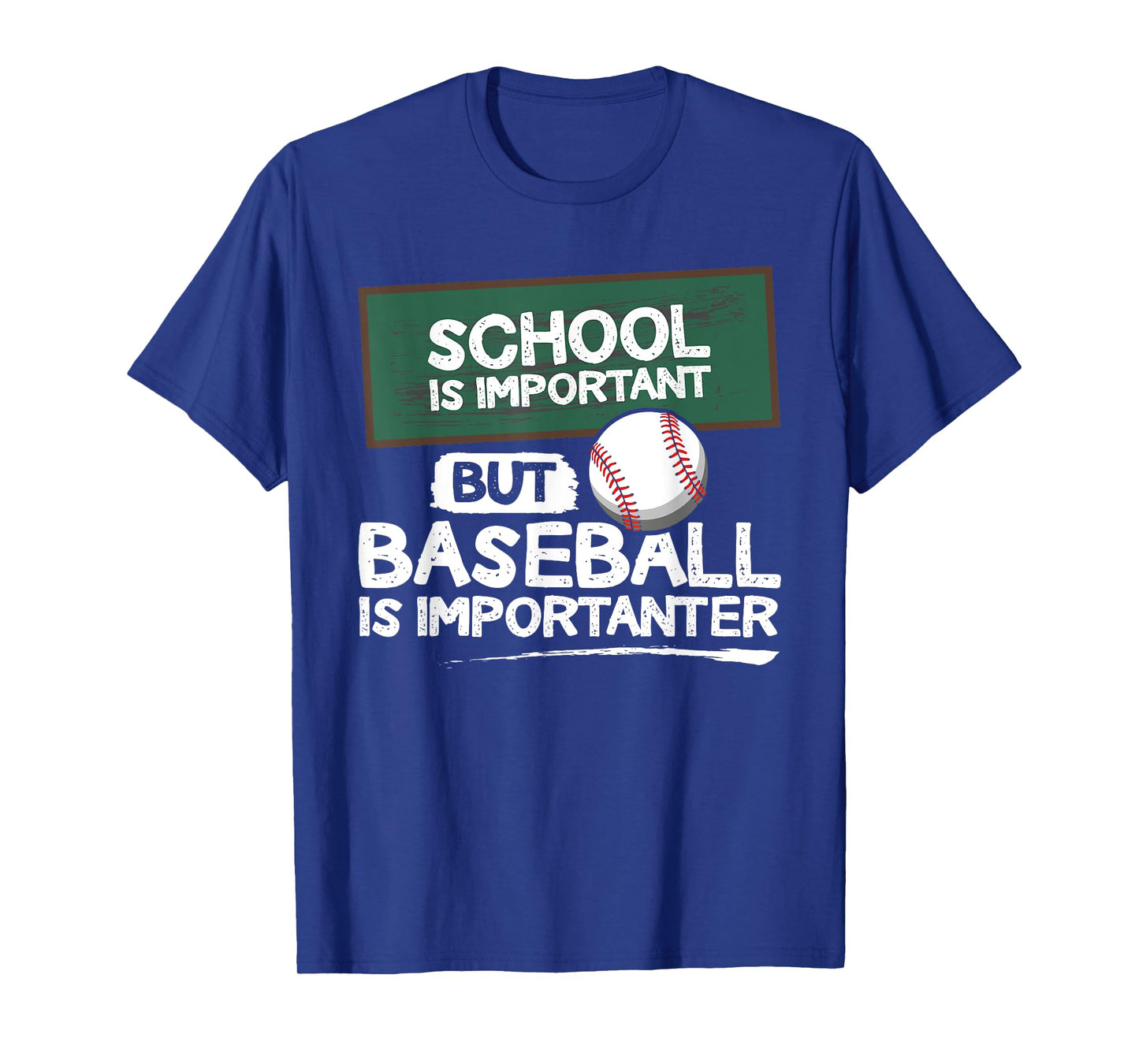 "School is important but baseball is importanter" T-Shirt