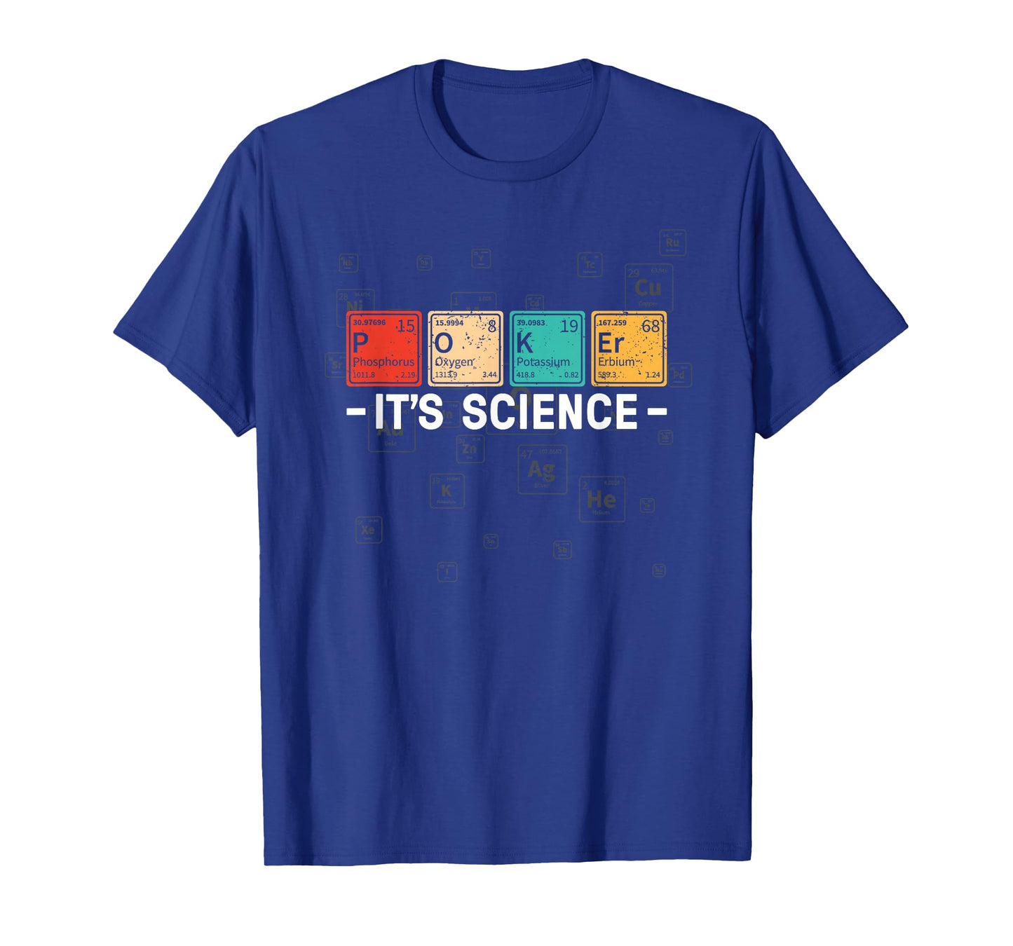 Texas Hold'em Poker It's Science - Funny Poker Player T-Shirt