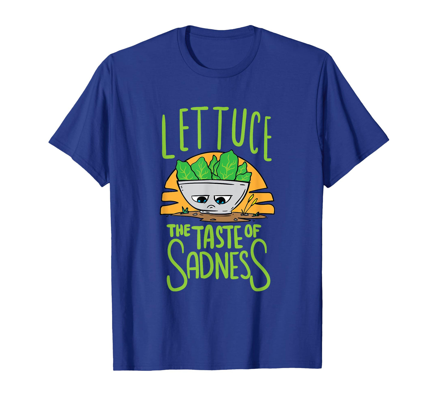 Lettuce The Taste Of Sadness T-Shirt Funny Gift T-Shirt