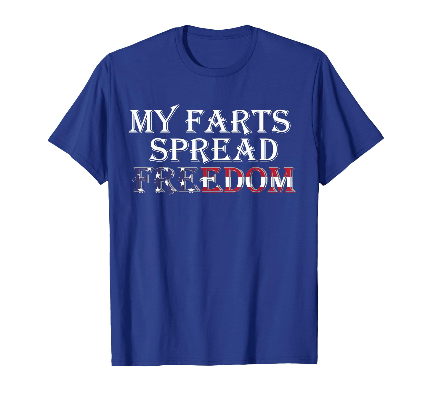My Farts Spread Freedom Redneck Country Joke USA Flag Humor T-Shirt