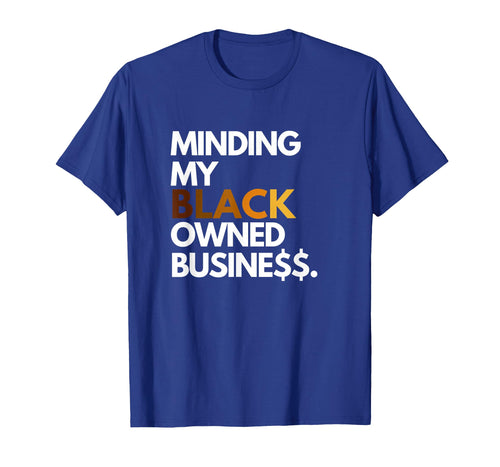 Minding My Owned Black Business T-Shirt