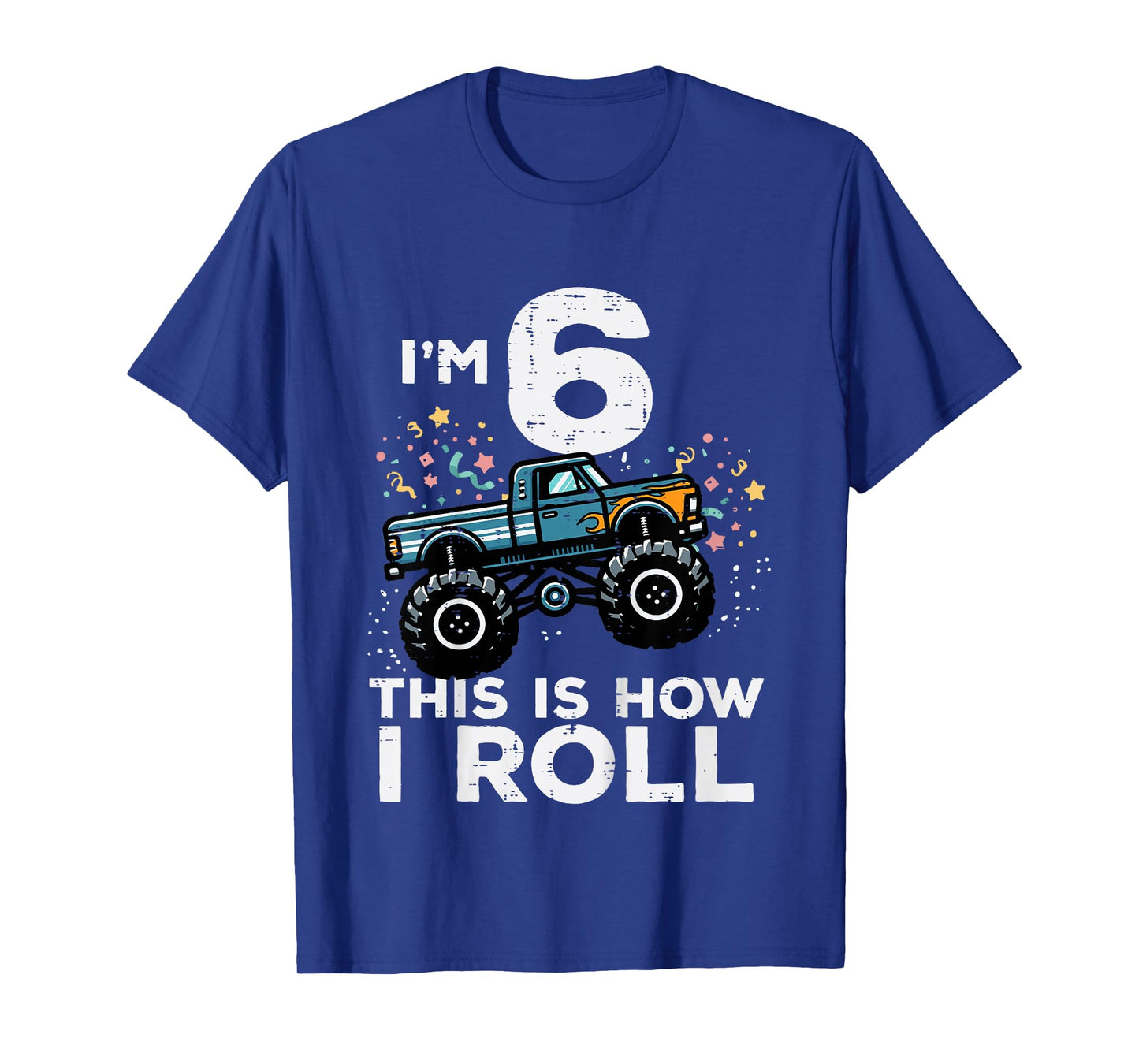 Kids Im 6 Monster Truck This How I Roll 6th Birthday Boys Kids T-Shirt