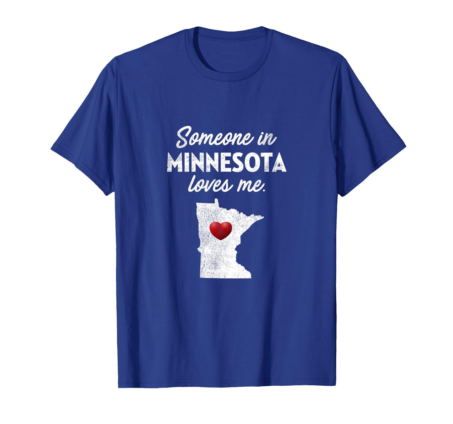Someone in Minnesota Loves Me - Minnesota T-Shirt MN T-Shirt