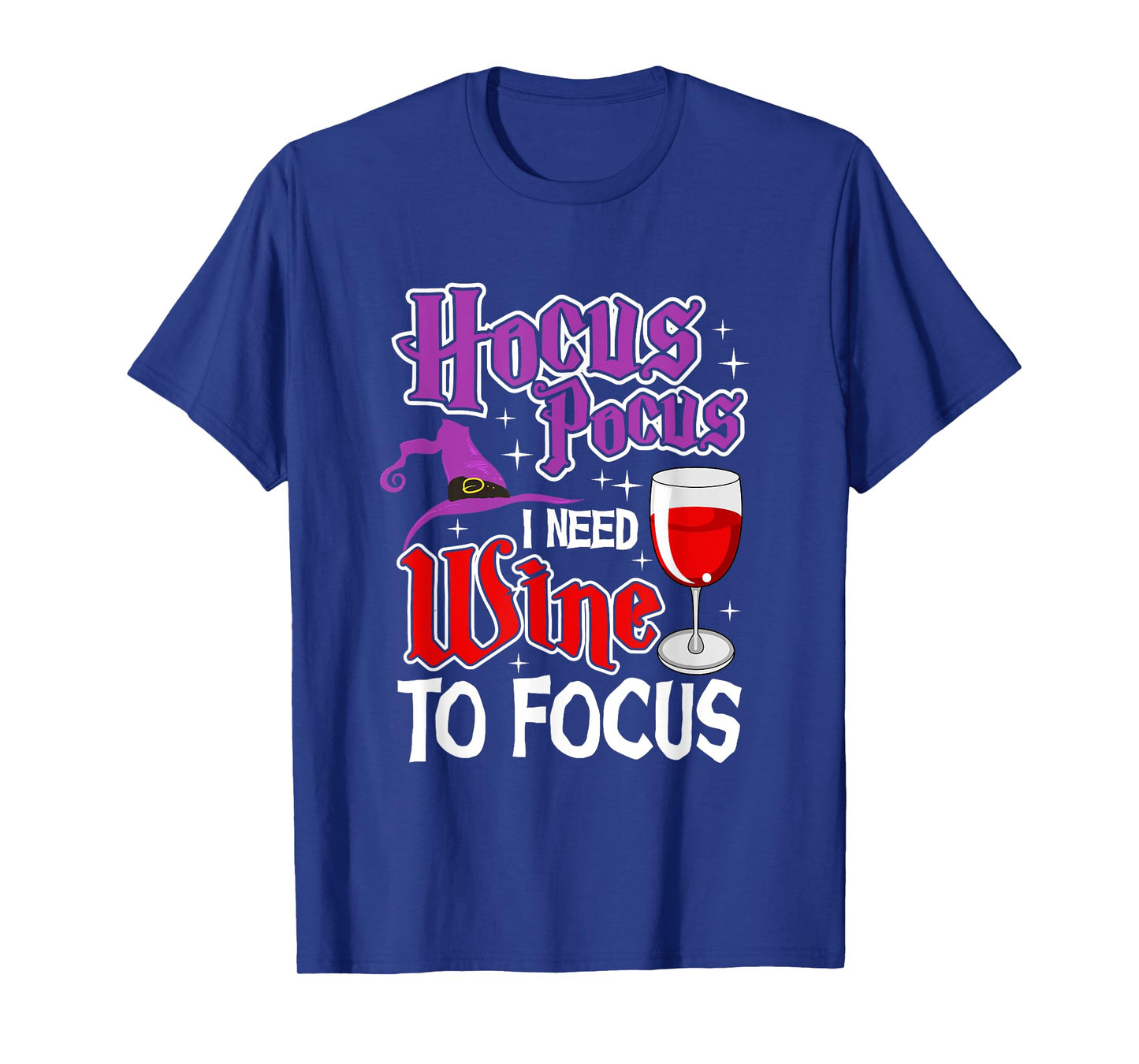 Hocus Pocus I Need Wine To Focus | Halloween Wine Party T-Shirt