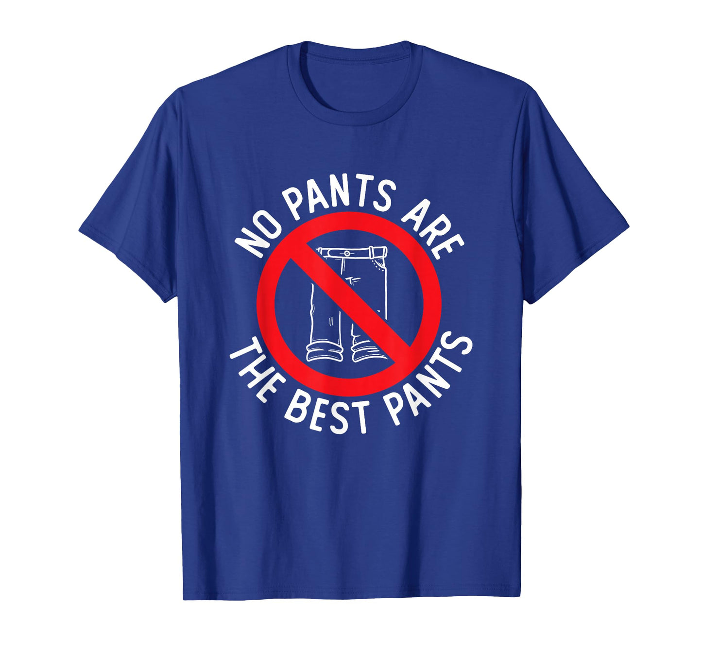 No Pants Required No Pants Club No Pants Are The Best Pants T-Shirt