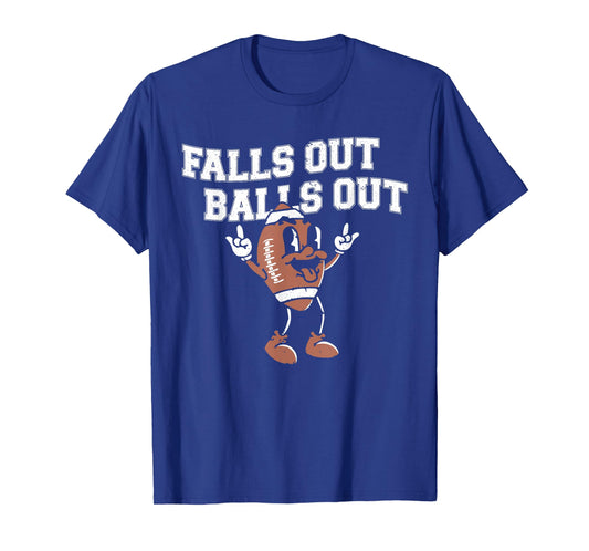 Falls Out Balls Out Touchdown Football Game Day Thanksgiving T-Shirt