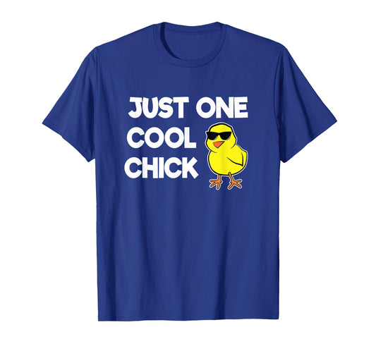 Just One Cool Chick Shirt Funny Chick Easter T-Shirt