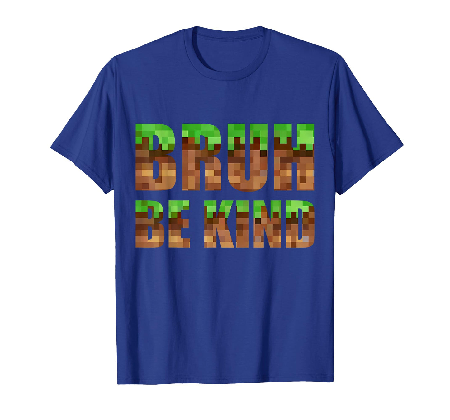 Bruh Be Kind Boys Kids Pixel Video Gamer Kindness Day Mens T-Shirt