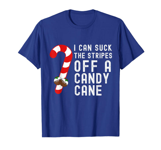 I Can Suck The Stripes Off A Candy Cane Christmas Joke Pudd T-Shirt