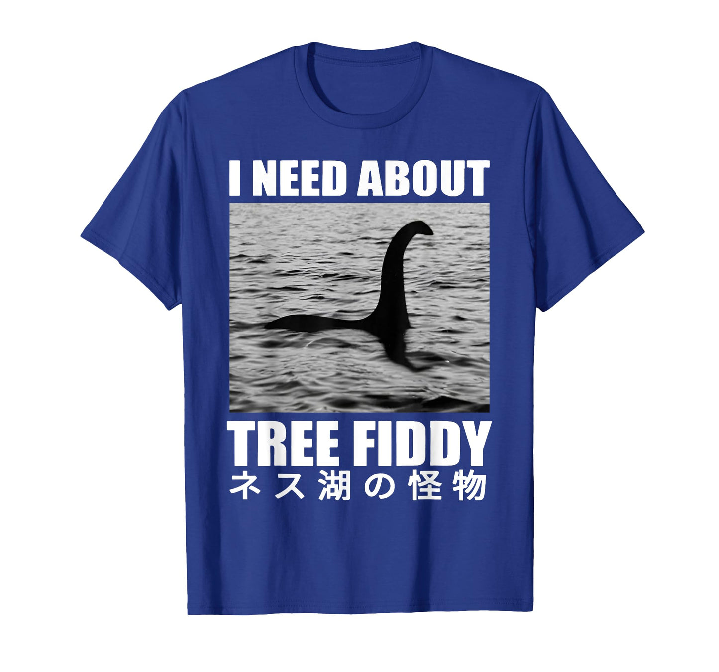 I Need About Tree Fiddy Japanese Loch Ness Monster Joke T-Shirt