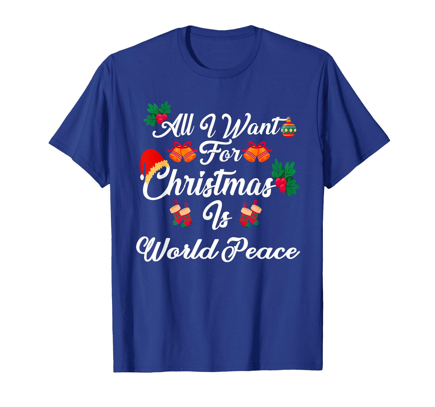 All I Want For Christmas Is World Peace T-Shirt