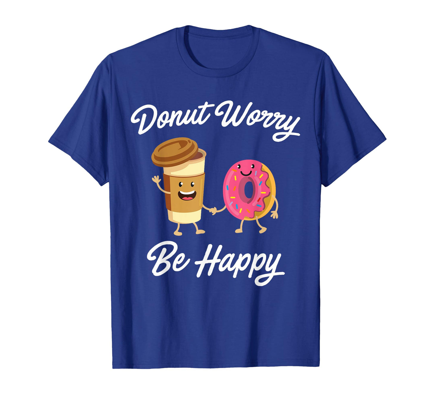 Donut Worry Be Happy T-shirt (Donut Shirt) T-Shirt