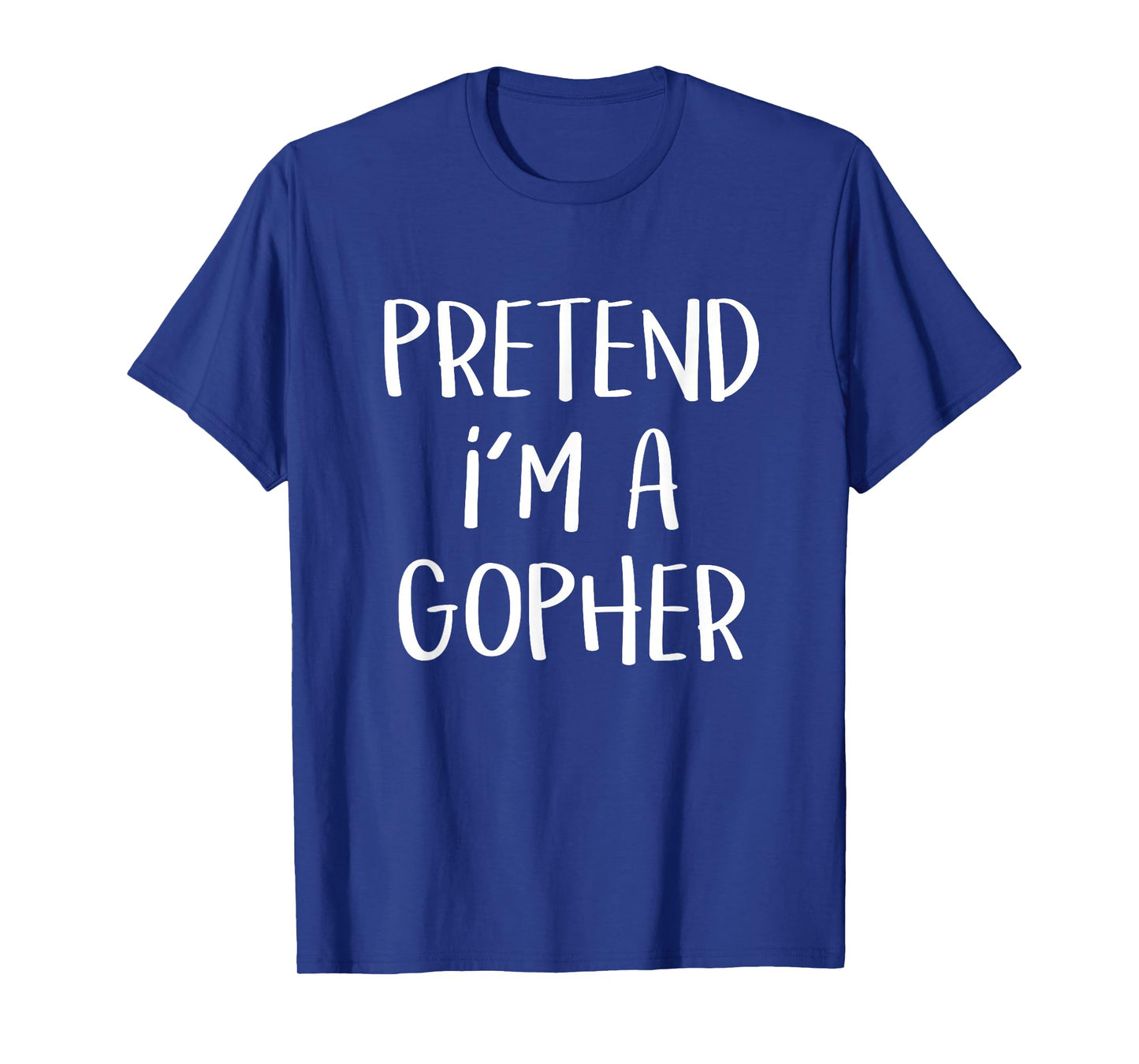 Pretend I'm A Gopher Costume Funny Halloween Party T-Shirt