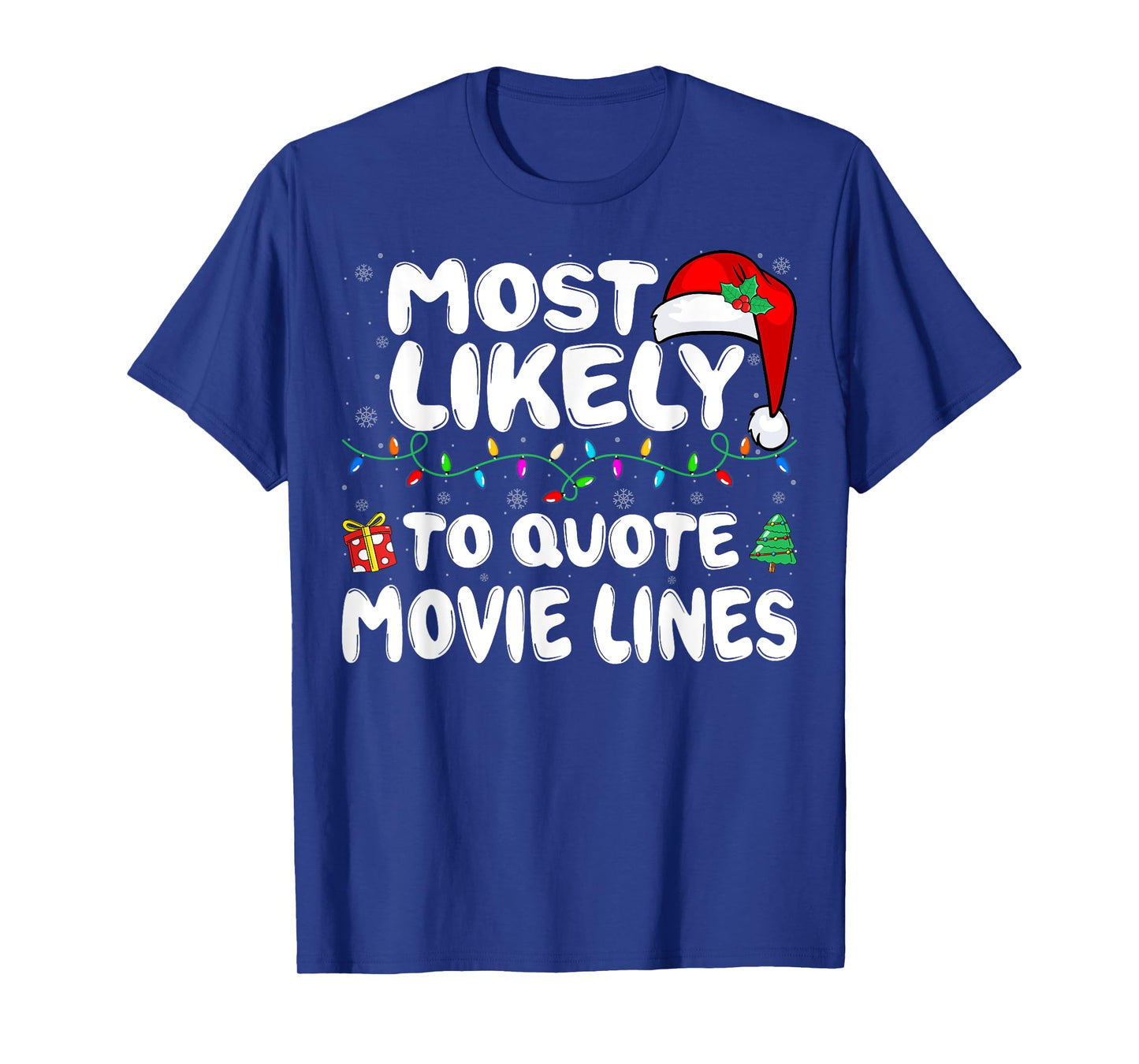 Most Likely to Quote Movie Lines Movie Lover Christmas T-Shirt