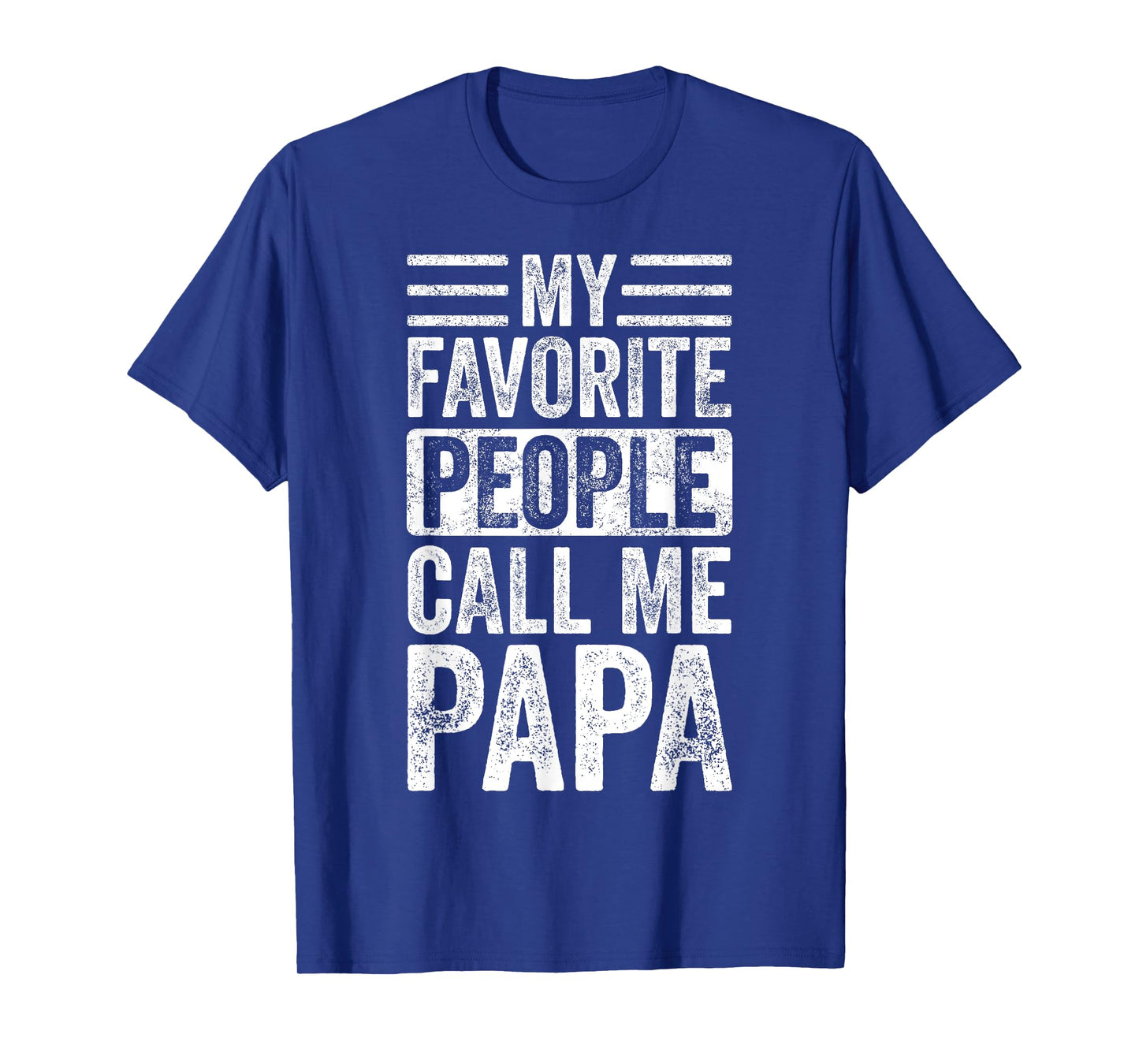 My Favorite People Call Me Papa | Vintage Funny Dad Father T-Shirt