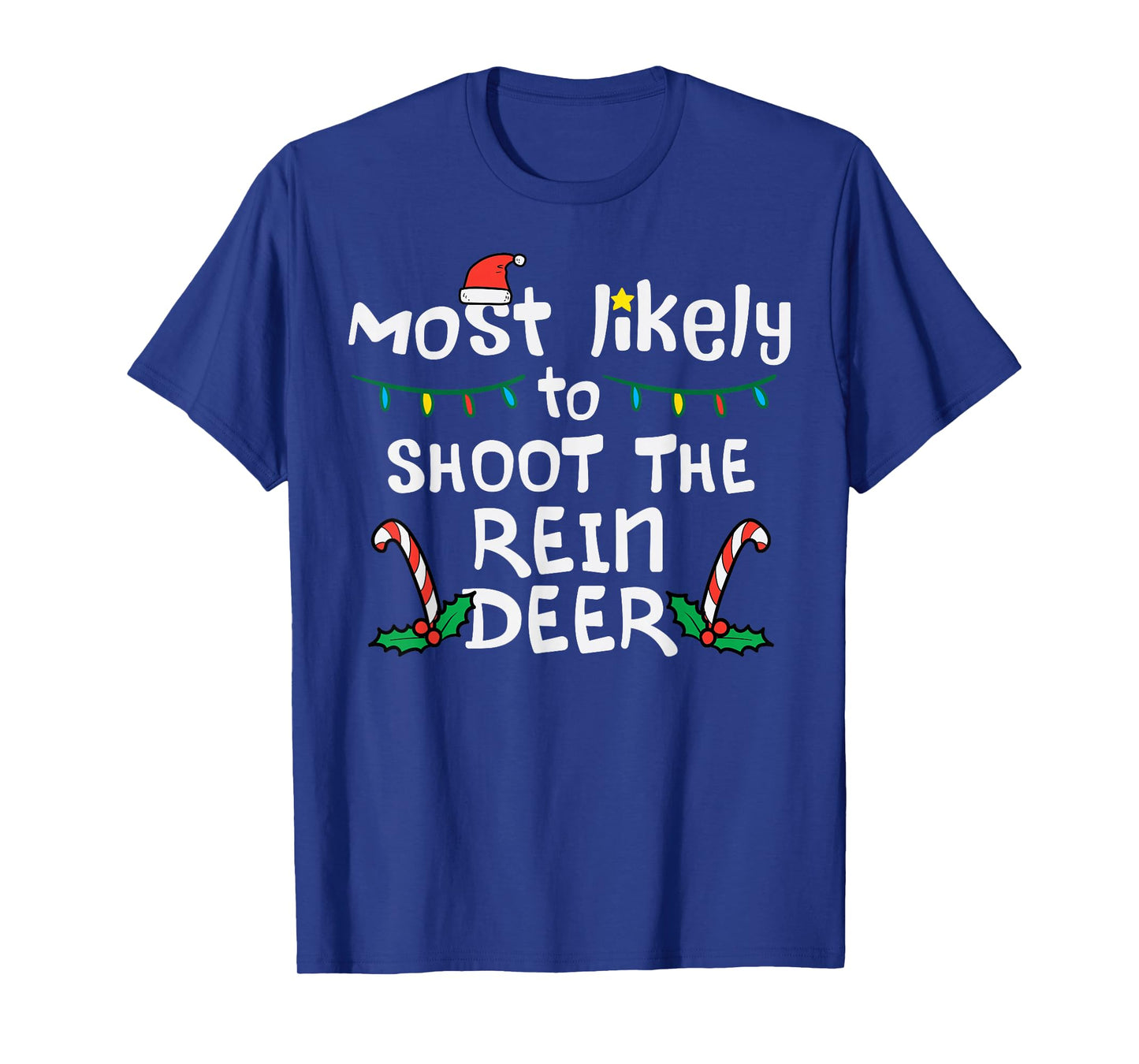 Most Likely Shoot Reindeer Christmas Xmas Family Match Men T-Shirt