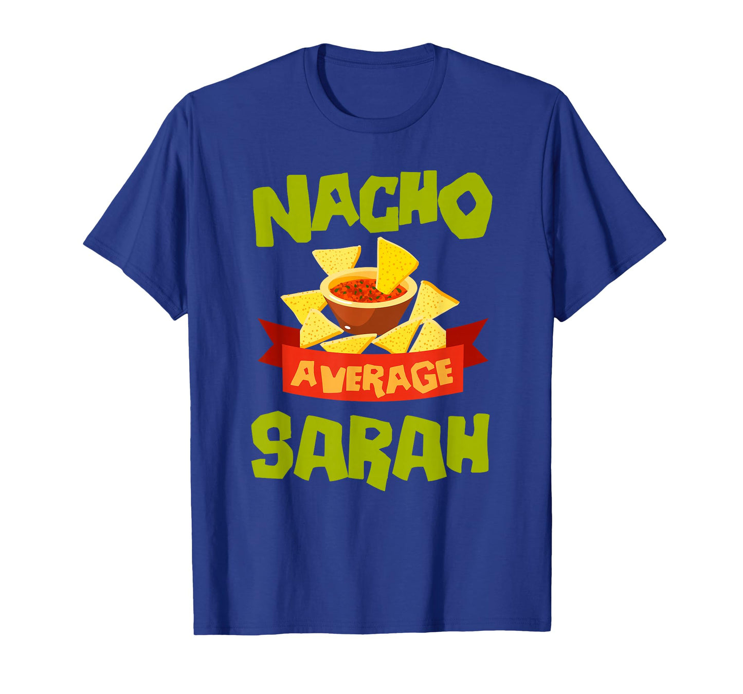 NACHO AVERAGE SARAH Funny Birthday Personalized Name Gift T-Shirt