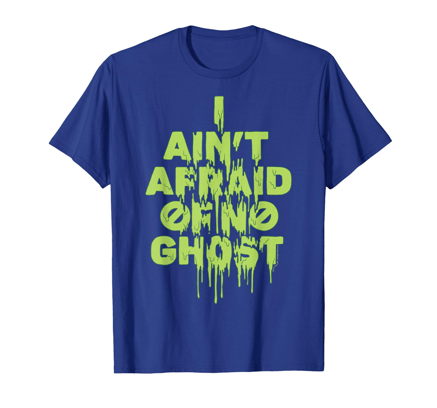 Ghostbusters I Ain't Afraid Of No Ghost Slime Drip T-Shirt T-Shirt
