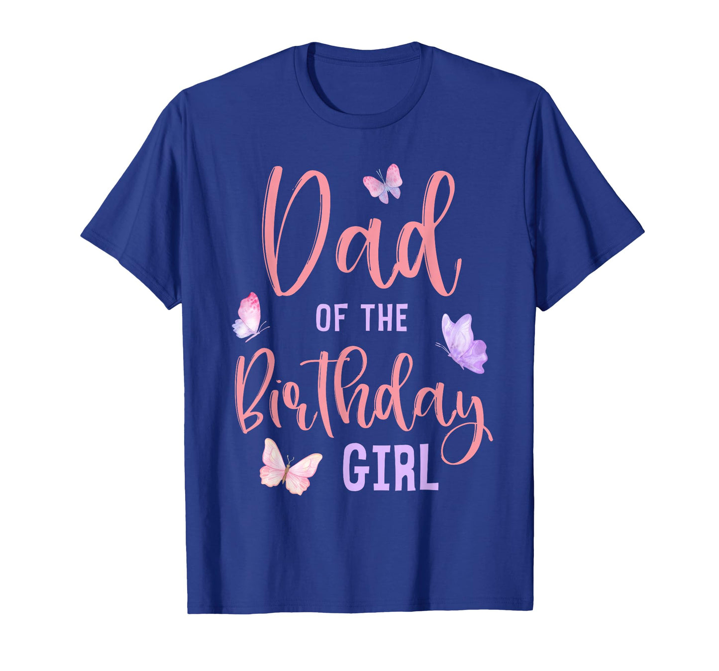 Dad of The Birthday Girl Butterfly Party Matching Family T-Shirt
