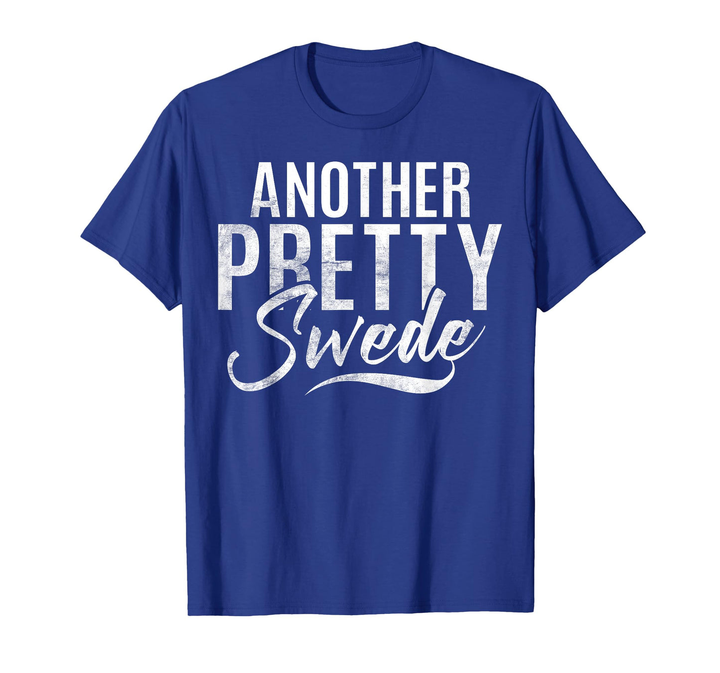 Another pretty Swede Sweden T-Shirt
