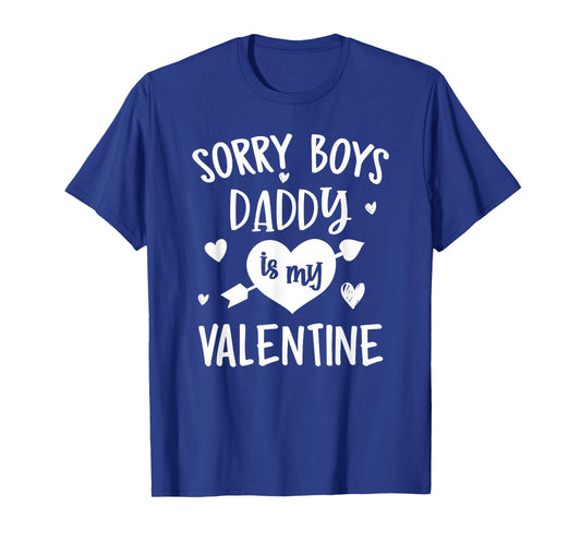 Sorry Boys Daddy Is My Valentine - Valentines Day Teen Girl T-Shirt