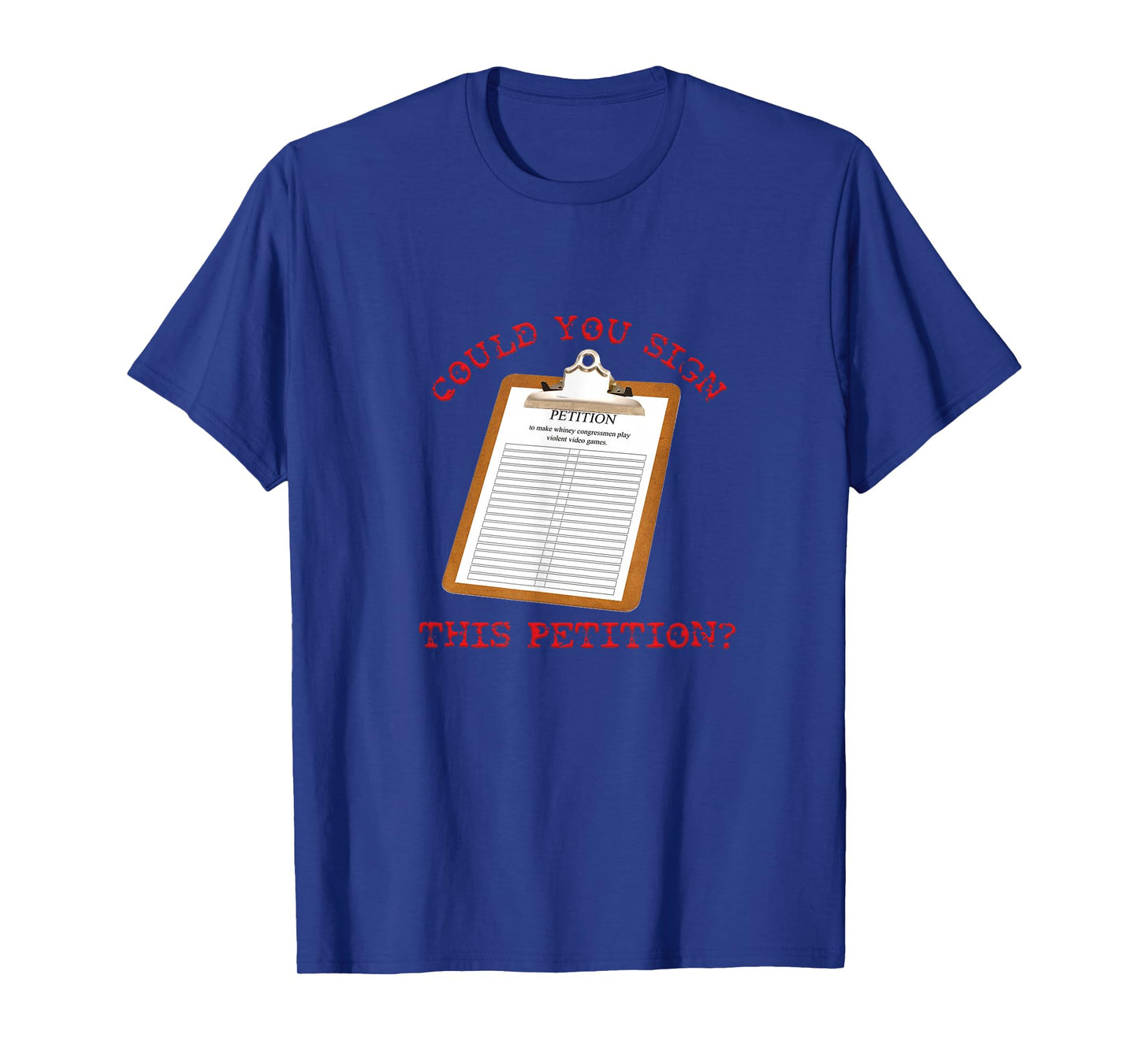 Could You Sign This Petition? T-Shirt