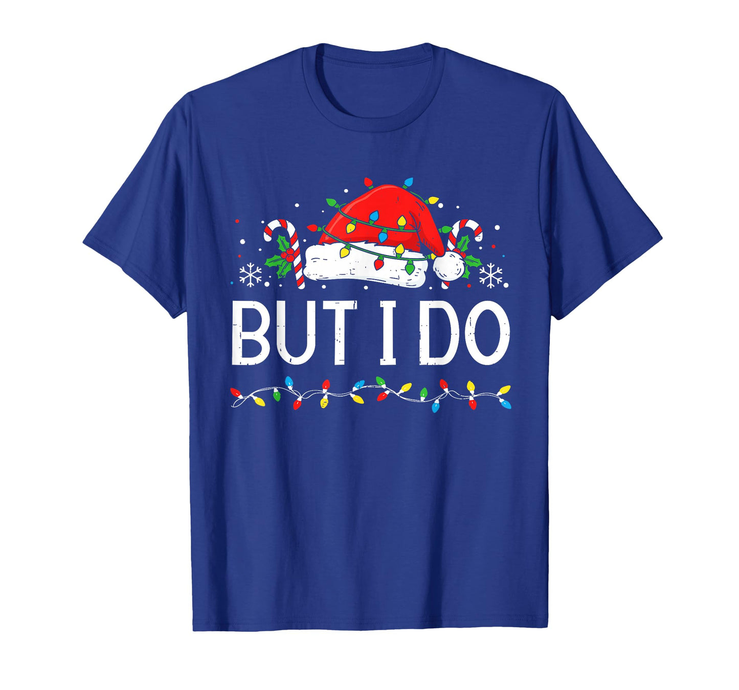 But I Do Matching Christmas Outfits Funny Couple Men Women T-Shirt