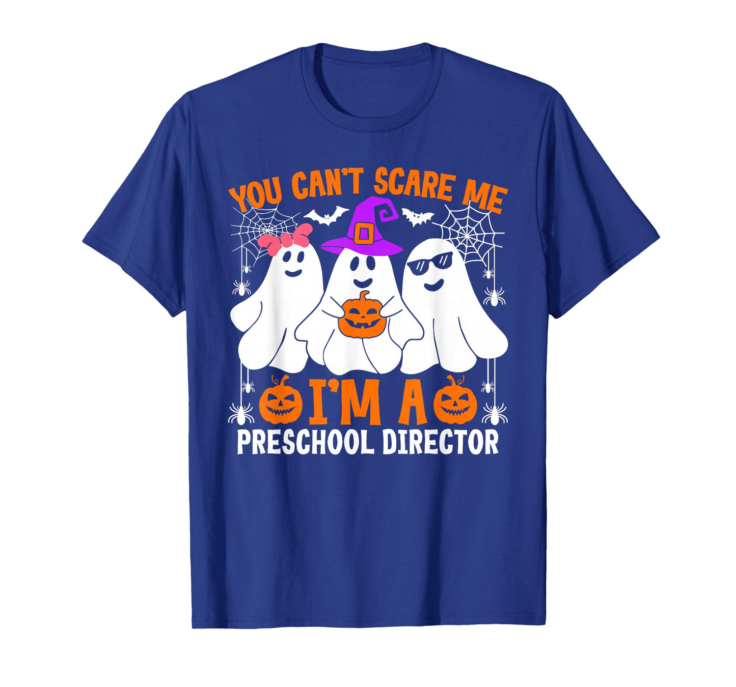 You Can't Scare Me I'm A Preschool Director Halloween T-Shirt