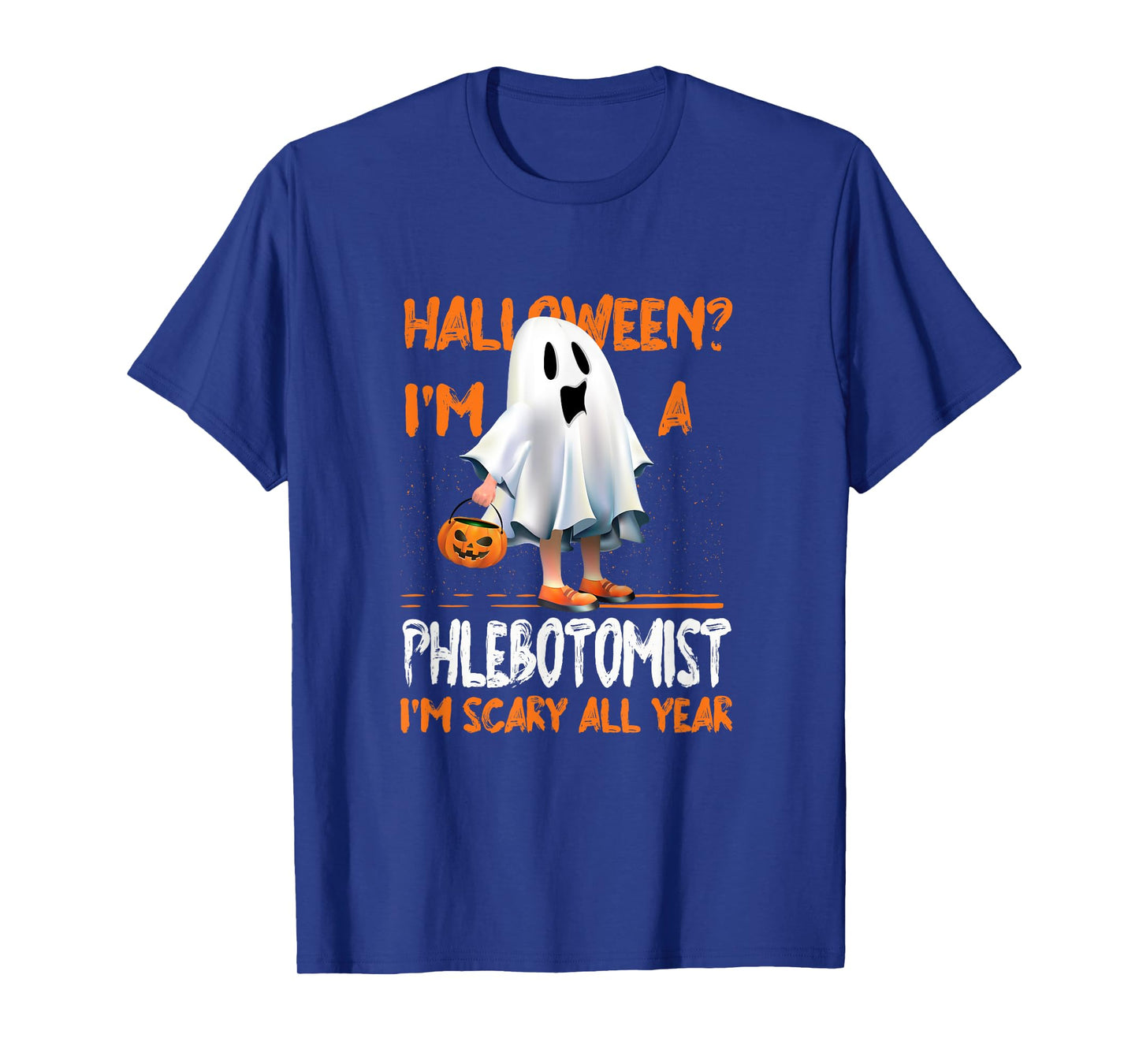 Phlebotomist I'm Scary All Year Halloween Phlebotomy Spooky T-Shirt