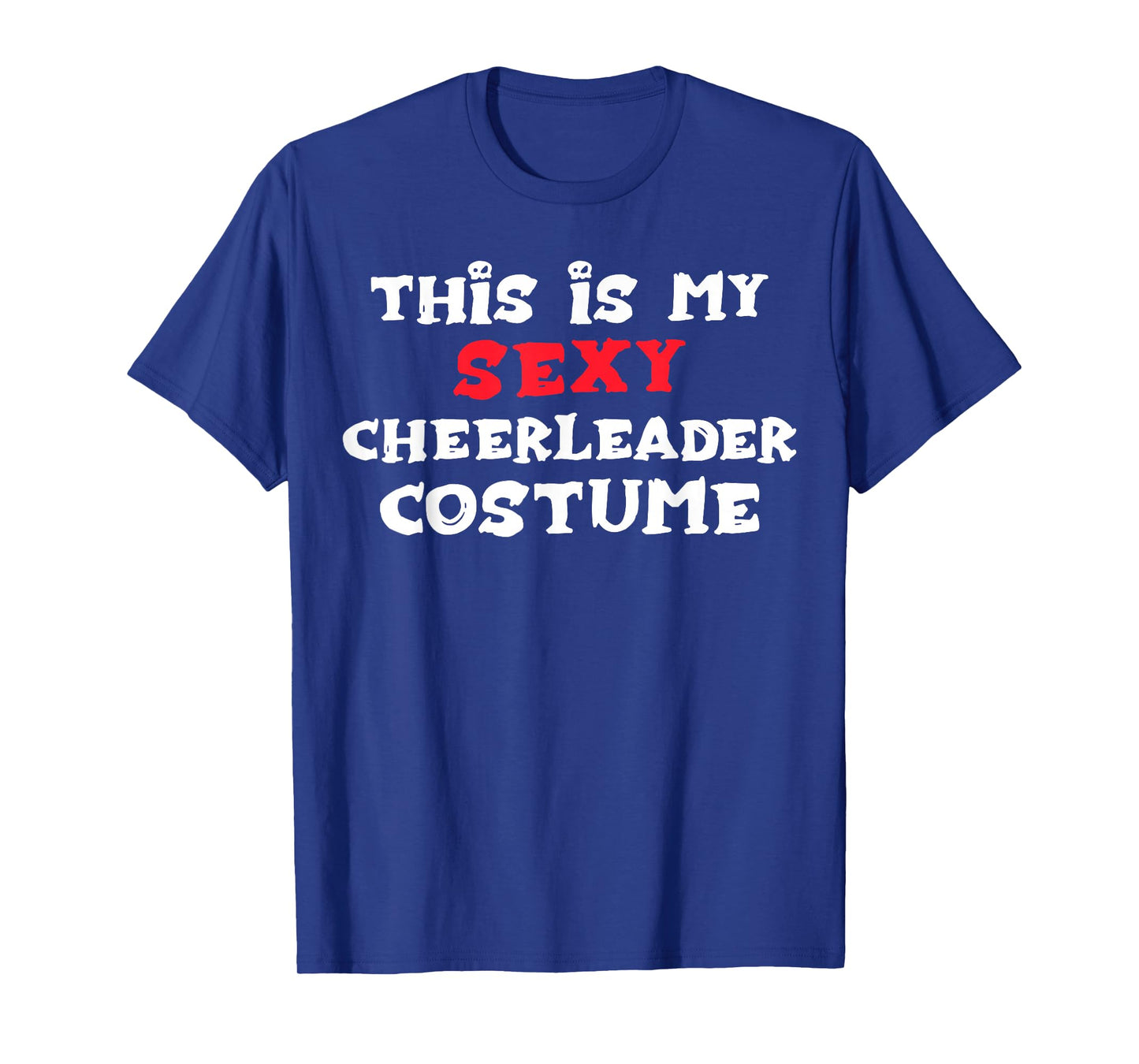 This is my Sexy CHEERLEADER Costume Halloween T-Shirt