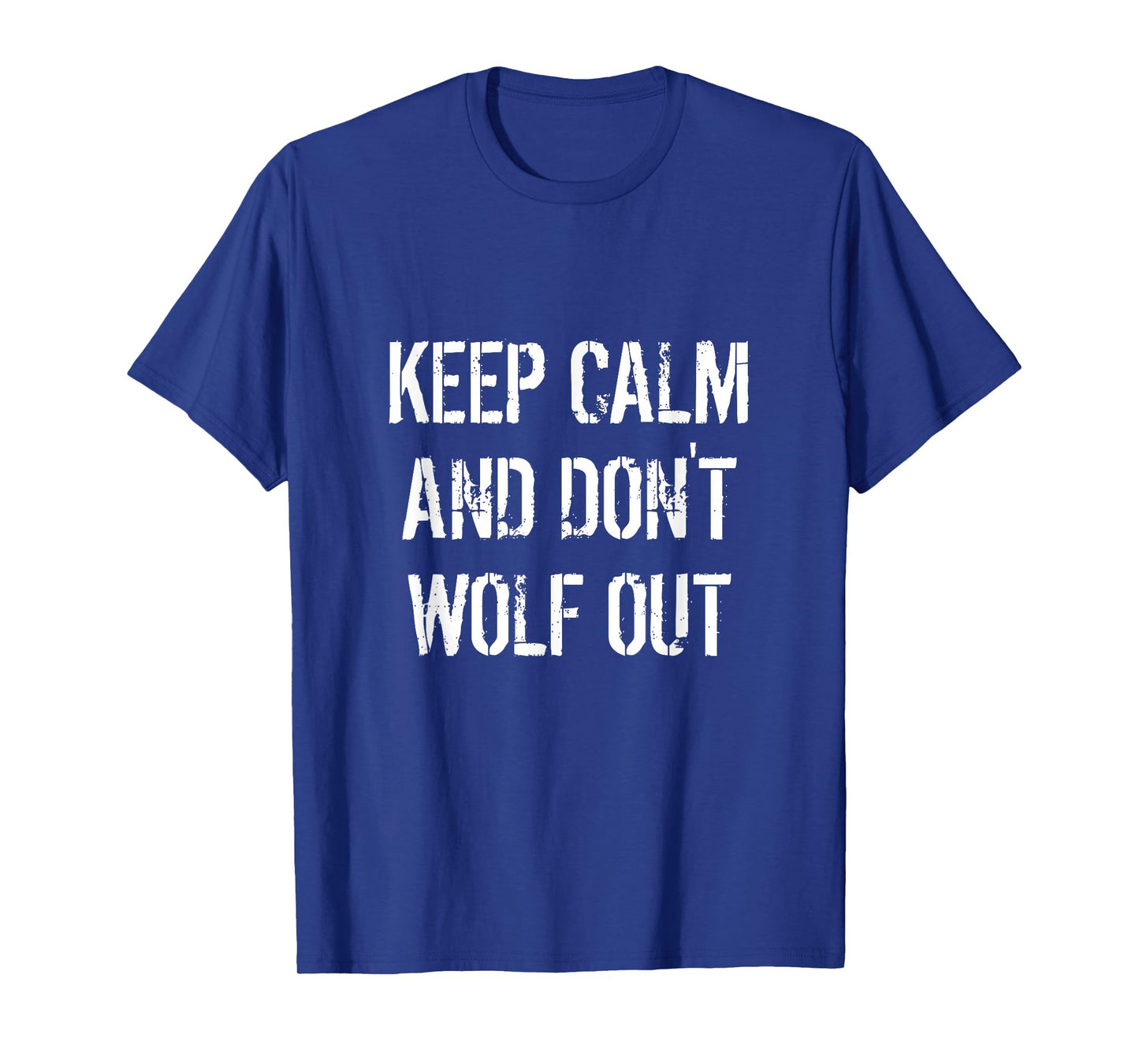 Keep Calm Don't Wolf Out Funny Werewolf Halloween Costume T-Shirt