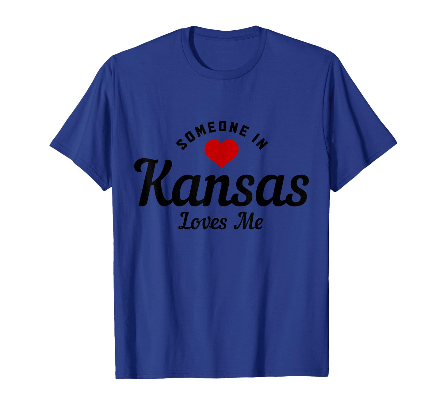 Someone In Kansas Loves Me Funny Cute T-Shirt