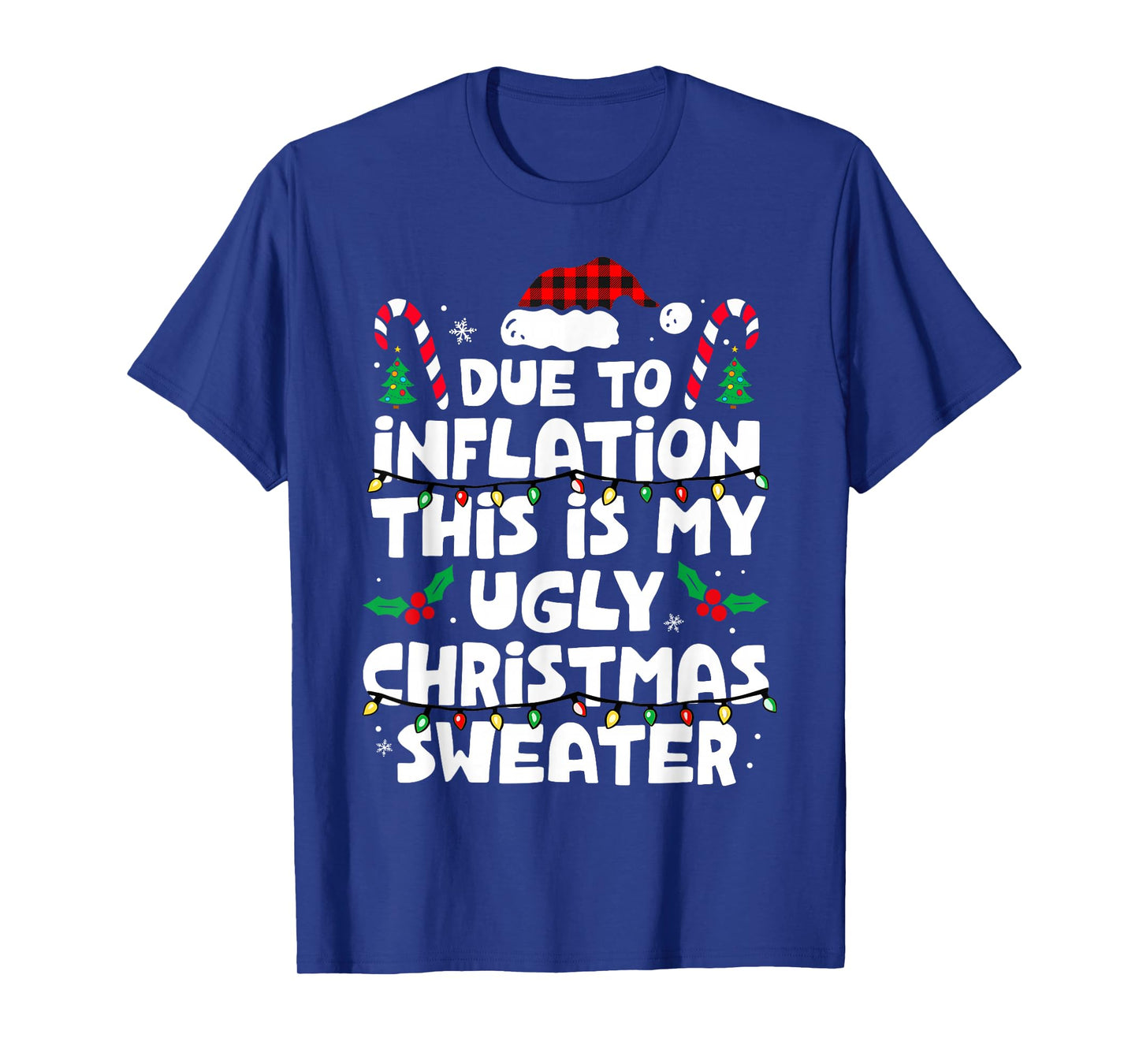 Due To Inflation Funny Christmas Sweater Xmas Men Women Kids T-Shirt