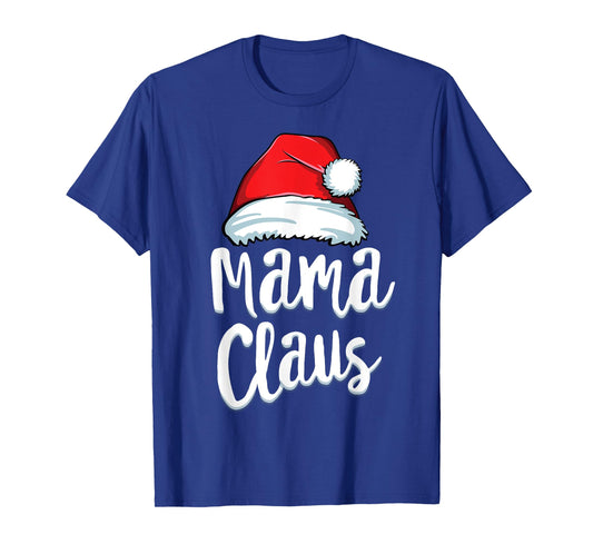 Mama Claus Mom Mother Santa Matching Family Christmas T-Shirt