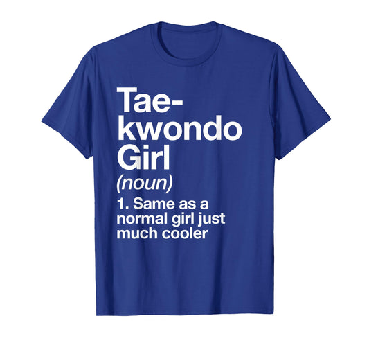 Taekwondo Girl Definition Funny & Sassy Sports Martial Arts T-Shirt