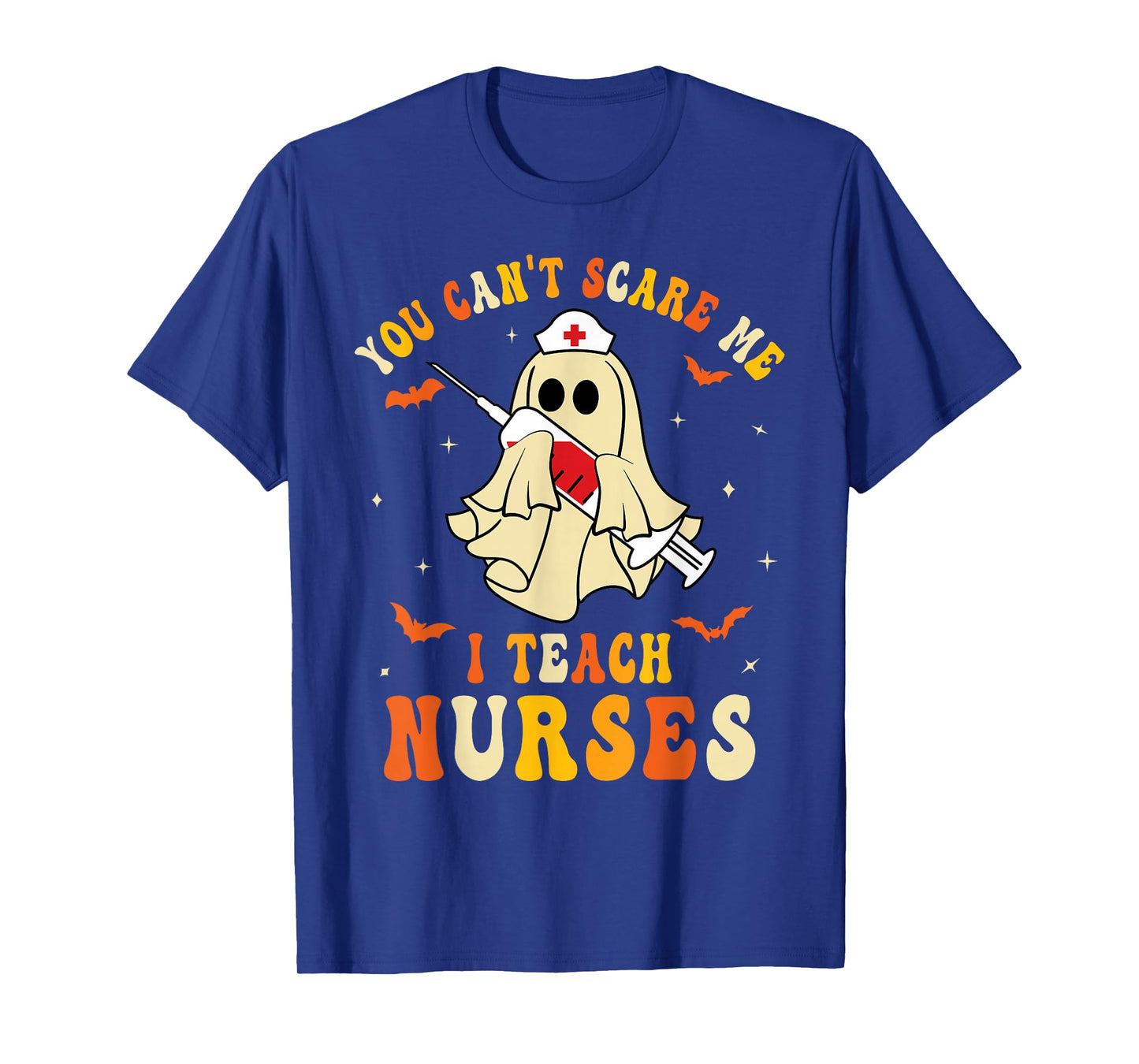 You Can't Scare Me I Teach Nurses Educator Halloween Ghost T-Shirt