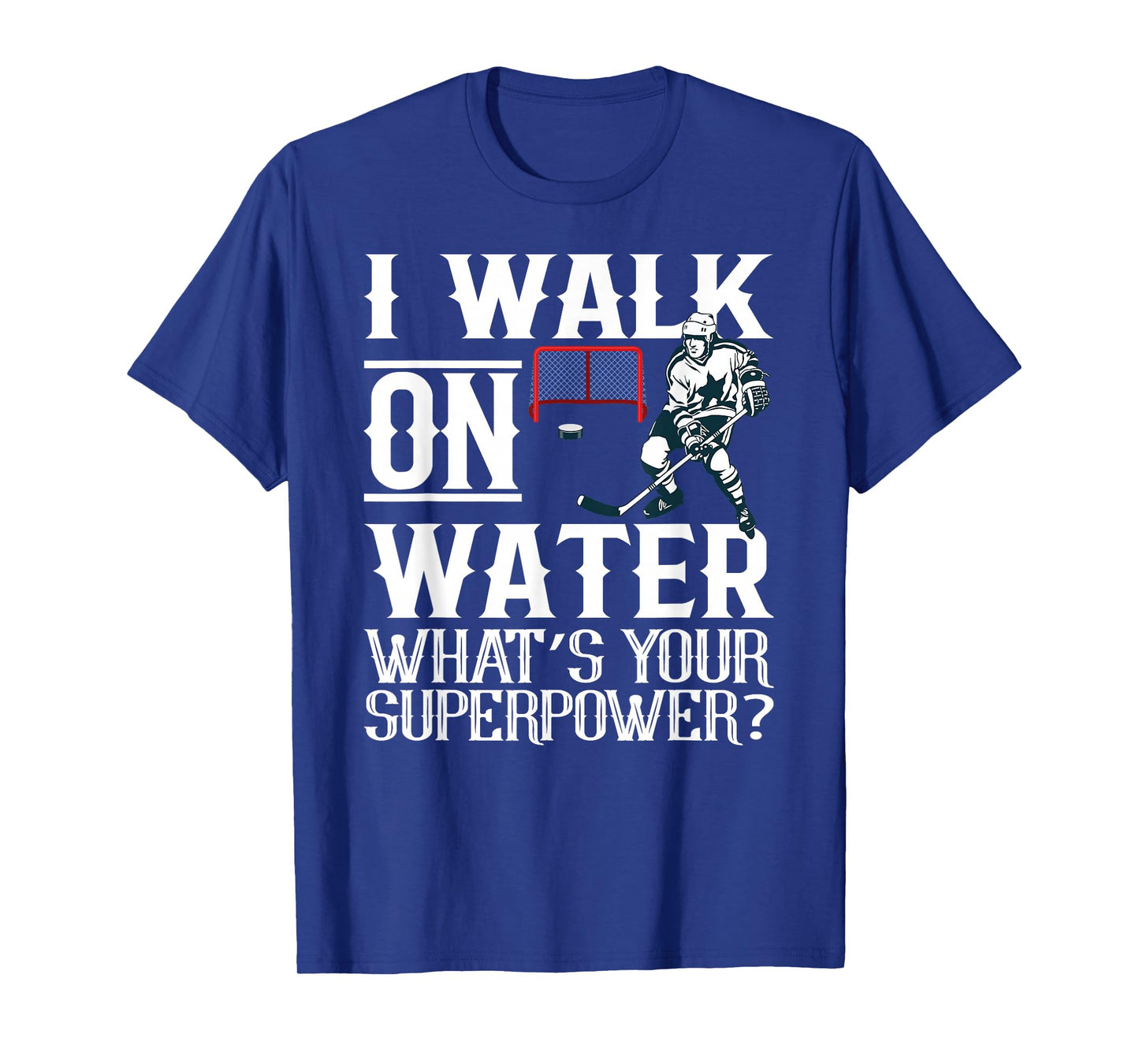 I Walk on Water Ice Hockey Lover Player Men Women Youth T-Shirt