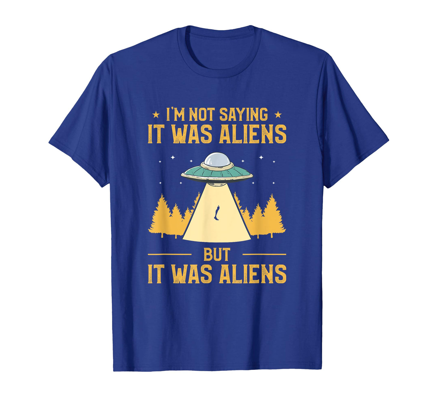 I'm Not Saying It Was Aliens But It Was Aliens Amputee T-Shirt
