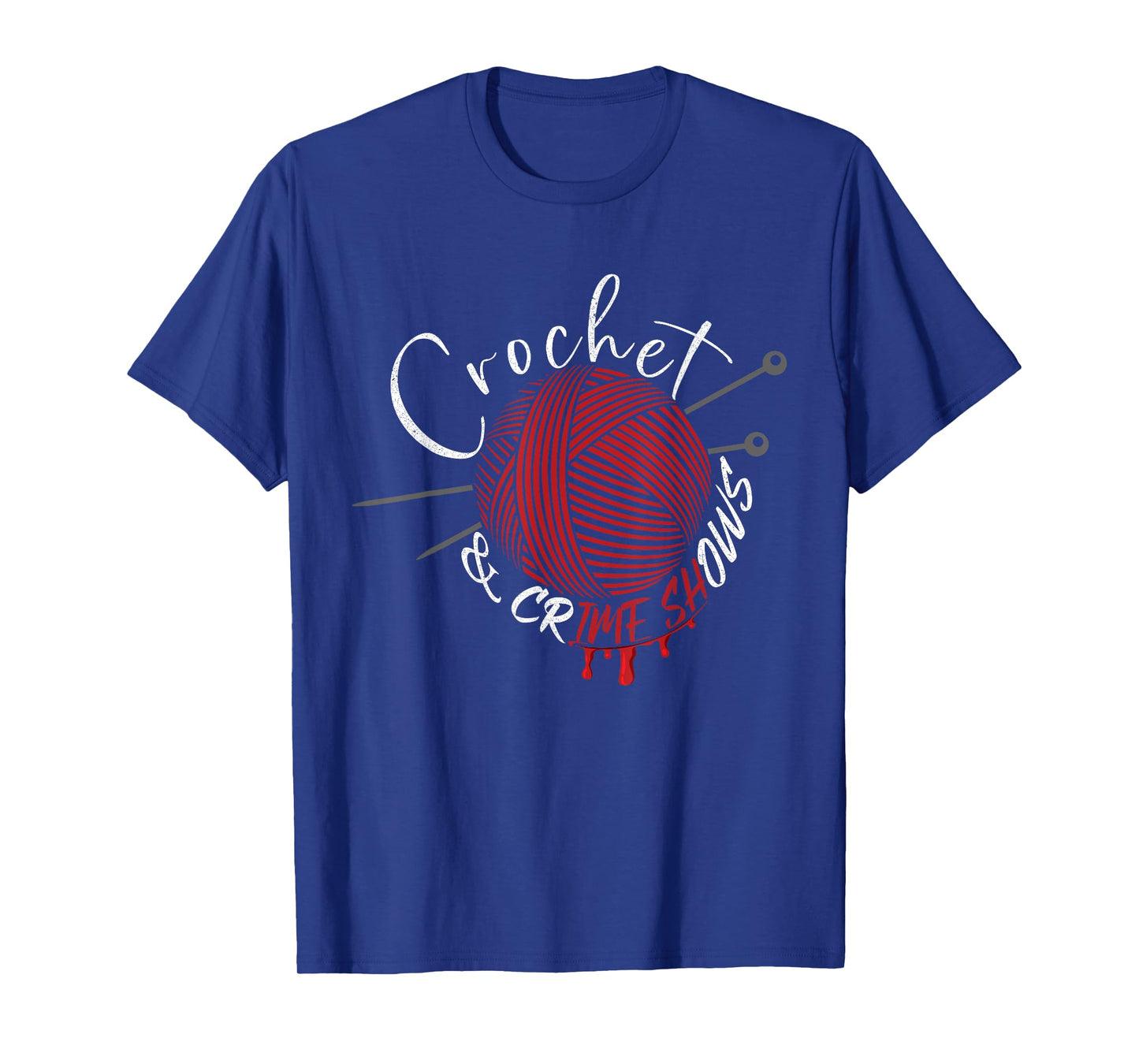 Crochet And Crimes Shows Funny Crafter True Crime Crocheting T-Shirt
