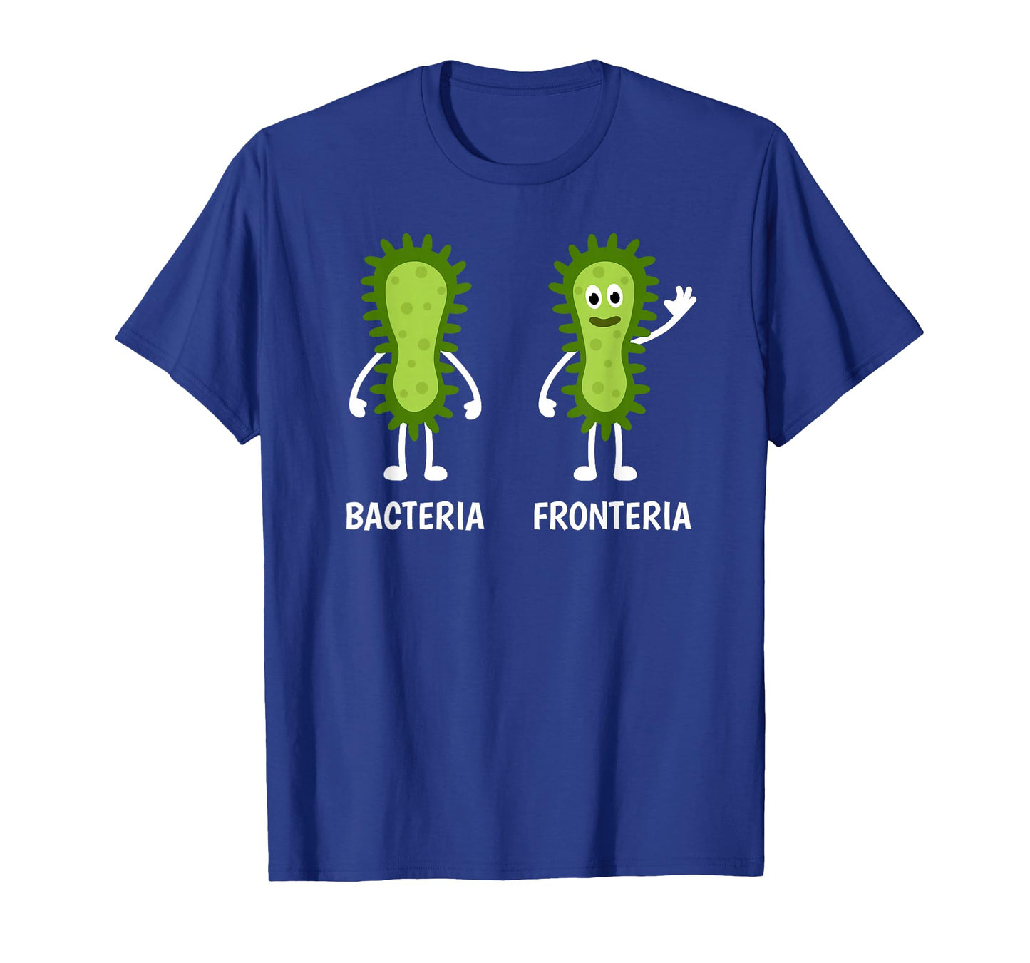 Bacteria Fronteria - Funny Cute Microbiology Lab Student T-Shirt